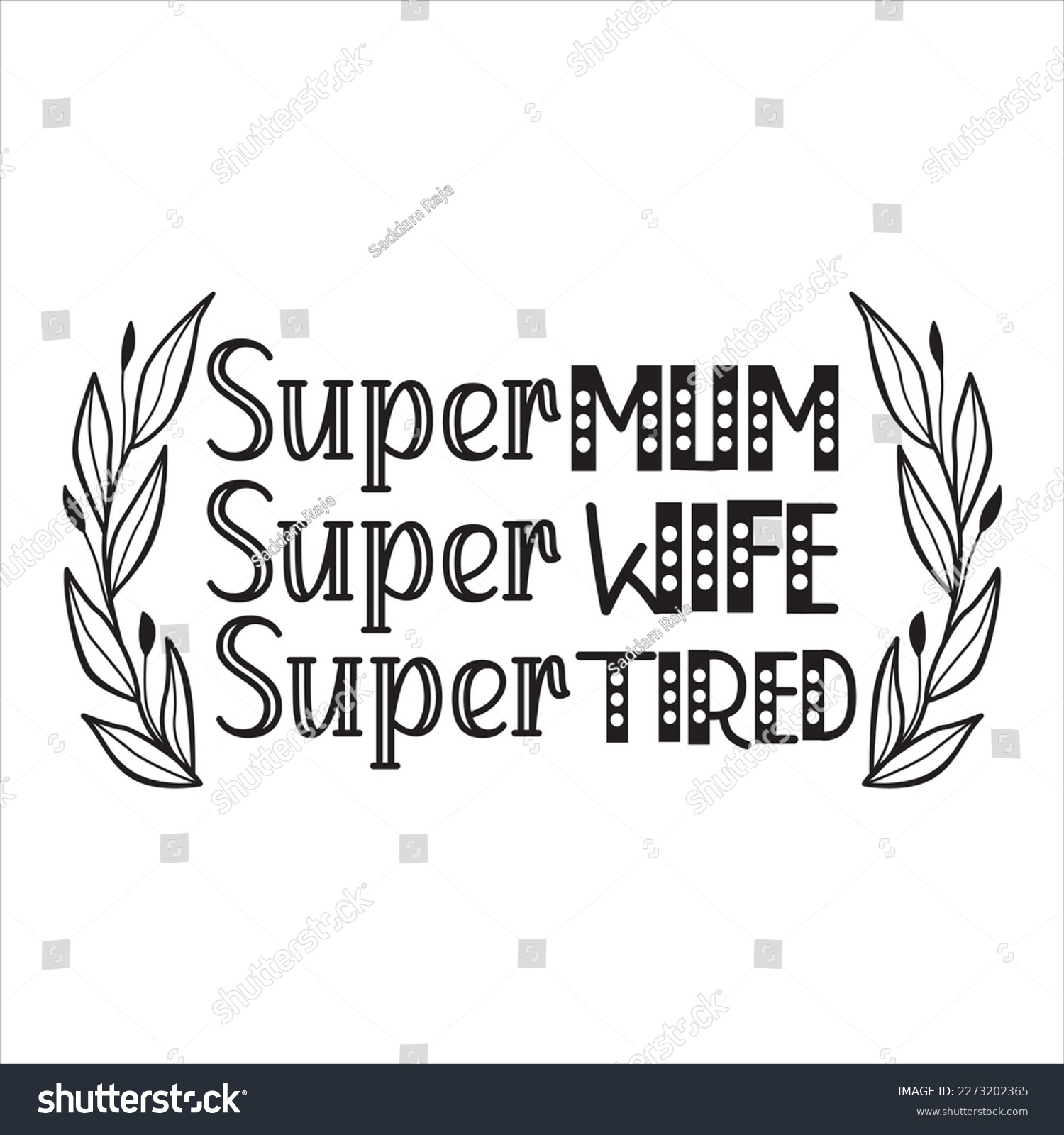 SVG of Super Mum Super Wife Super Mom Super Tired - Mother’s Day T shirt Design, svg files for Cutting, bag, cups, card, prints and posters svg