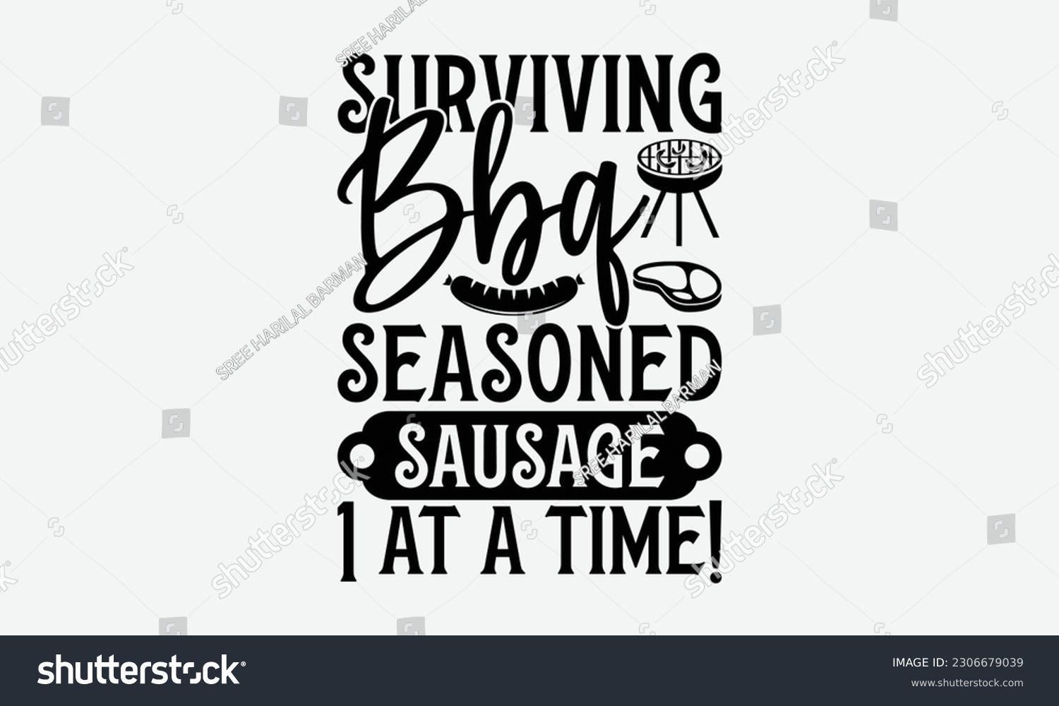 SVG of Surviving bbq seasoned sausage 1 at a time! - Barbecue svg typography t-shirt design Hand-drawn lettering phrase, SVG t-shirt design, Calligraphy t-shirt design,  White background, Handwritten vector. svg