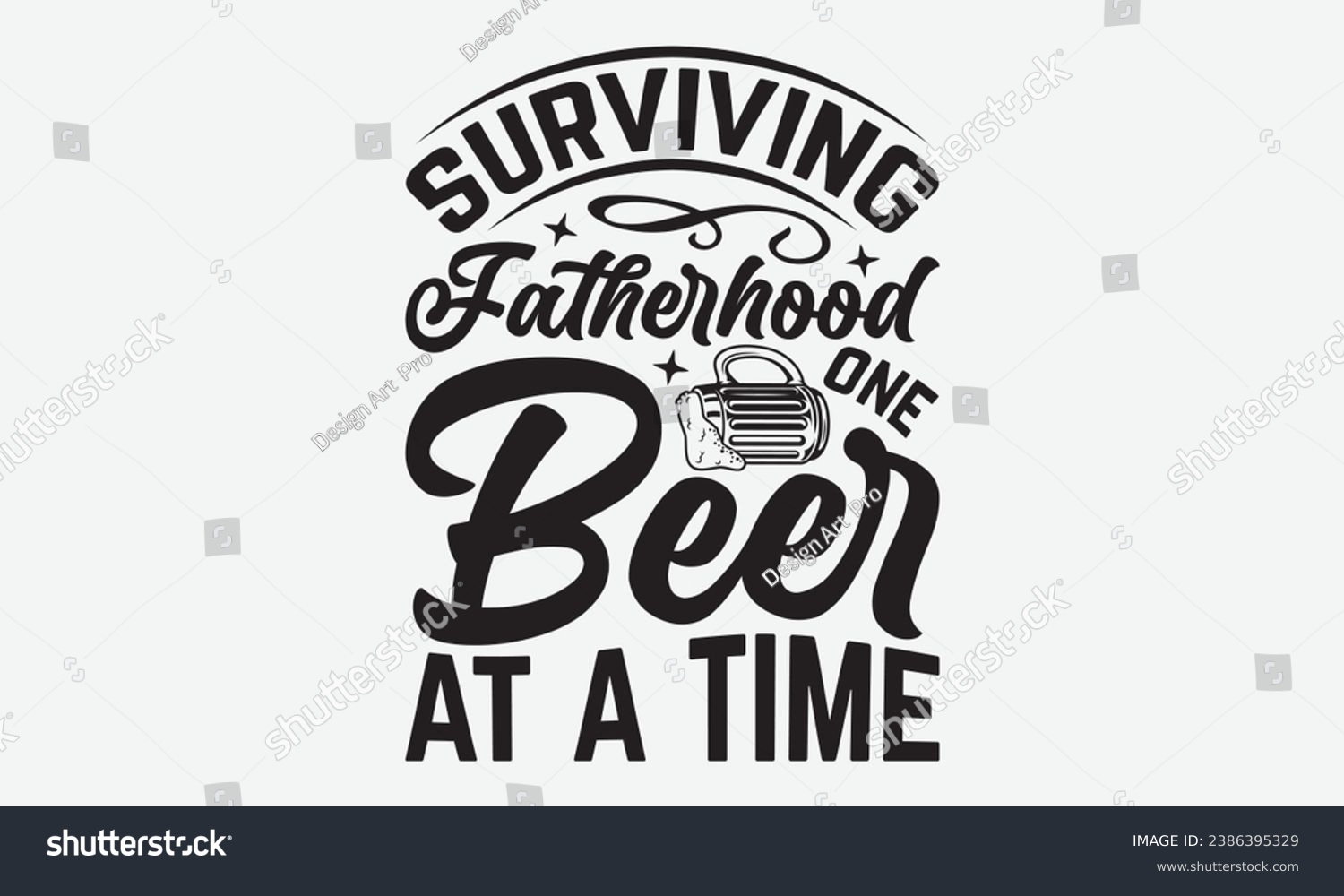 SVG of Surviving Fatherhood One Beer At A Time -Beer T-Shirt Design, Modern Calligraphy Hand Drawn Typography Vector, Illustration For Prints On And Bags, Posters Mugs. svg