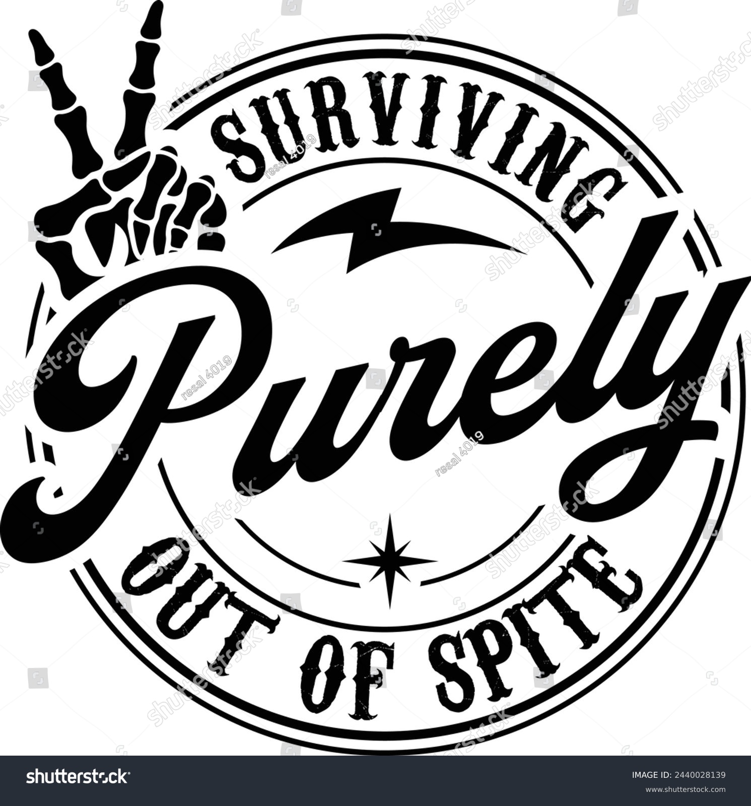 SVG of Surviving Purely Out Of Spite Funny T-shirt Design,Funny Skeleton Sarcasm T-shirt, skull hand Eps,Gift For Her,Survivor Gift Shirt svg