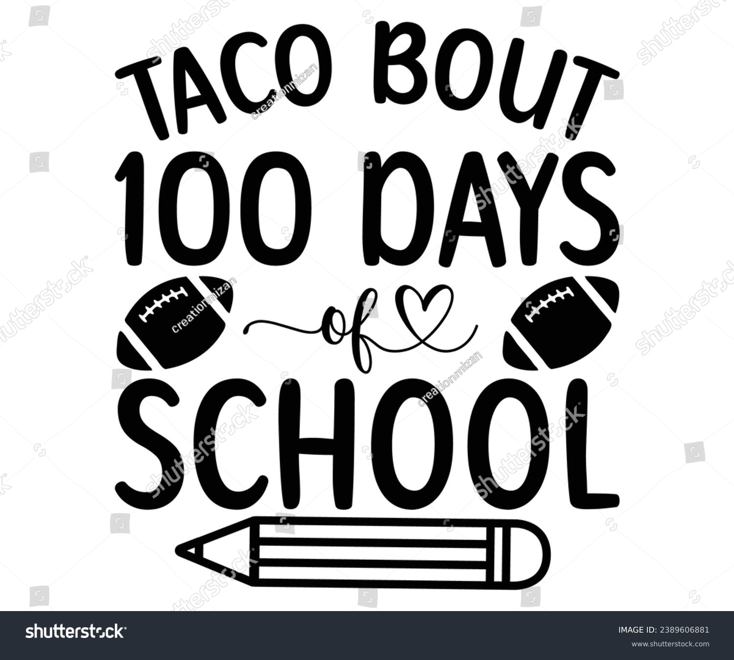 SVG of Taco bout 100 days of school Svg,100 Day School,Teacher,Football,Unlocked Gamer,rocked,Girls,happy,Kindergarten Life svg