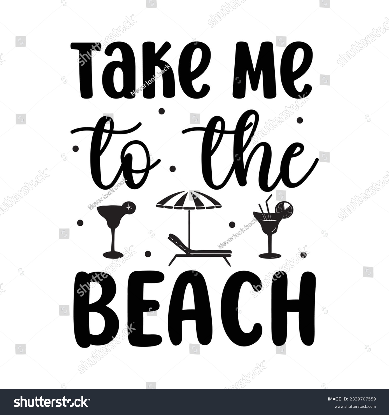 SVG of take me to the beach  SVG t-shirt design, summer SVG, summer quotes , waves SVG, beach, summer time  SVG, Hand drawn vintage illustration with lettering and decoration elements svg