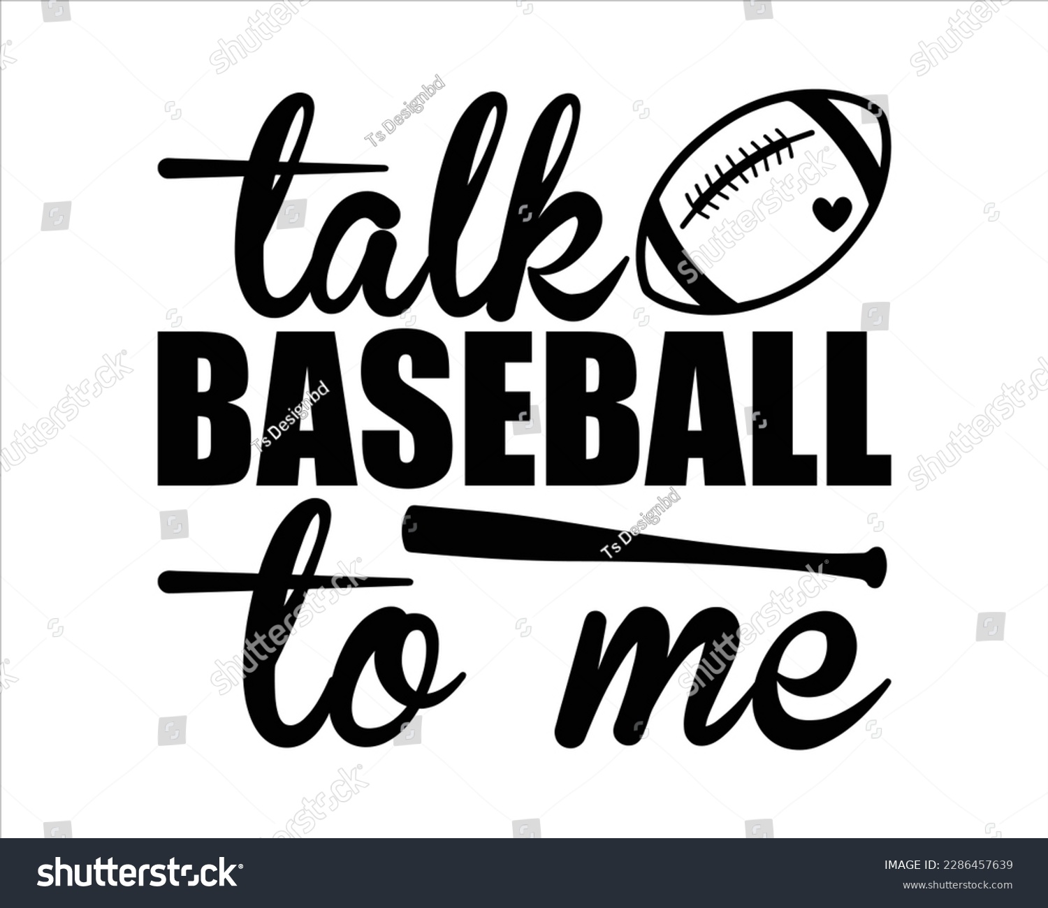 SVG of Talk  Baseball To Me  svg Design,Baseball SVG,Baseball Mom SVG Design,Baseball Mom Life svg, Supportive Mom svg, Baseball Sports svg,Baseball Quote,typography baseball t-shirt collection svg