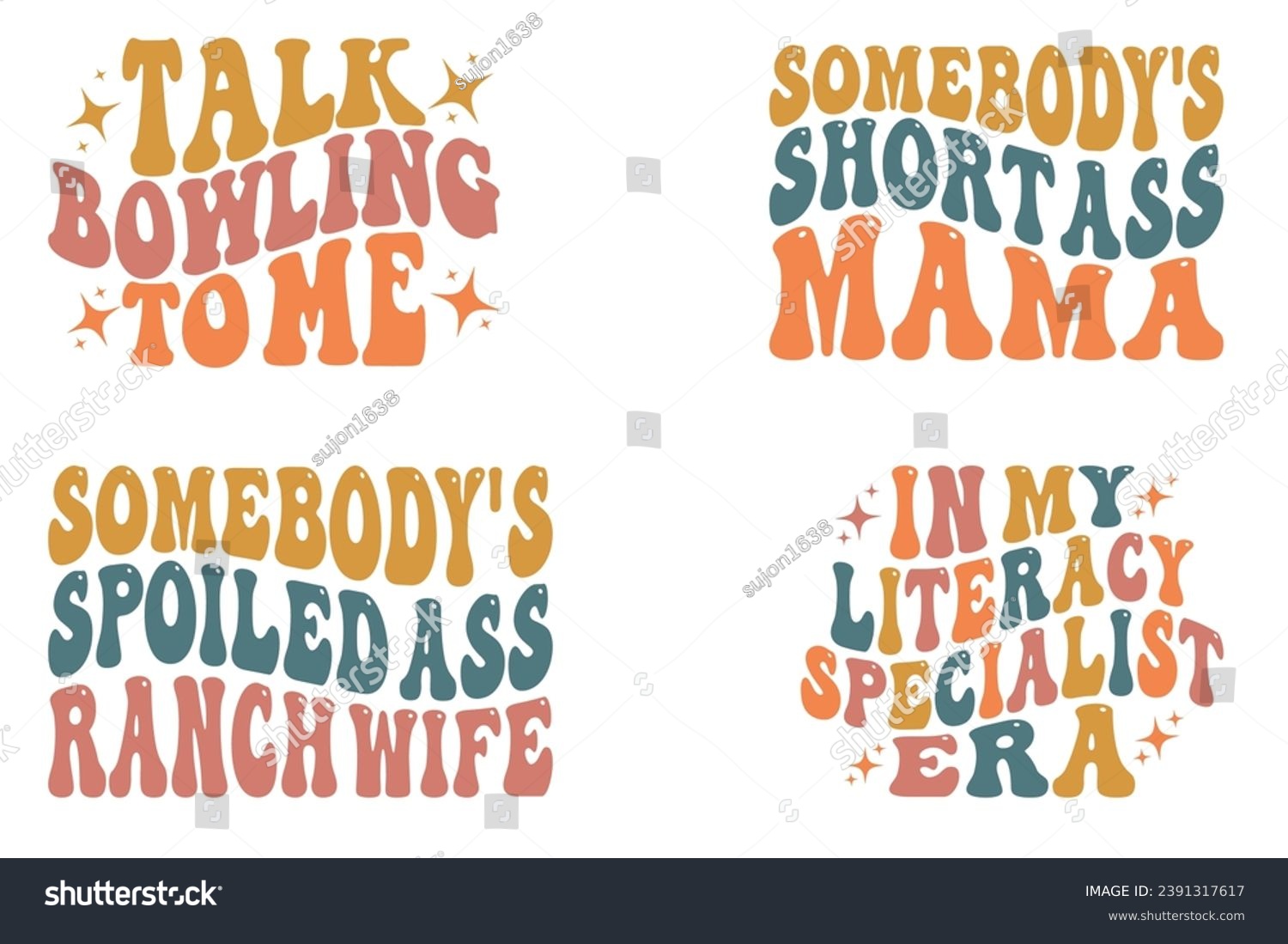 SVG of Talk Bowling To Me, Somebody's Short Ass mama, Somebody's Spoiled Ass Ranch Wife, In My Literacy Specialist Era retro wavy T-shirt designs svg