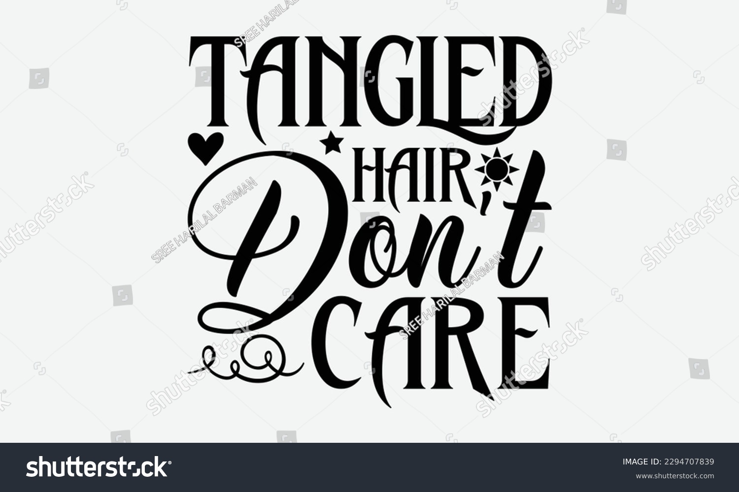 SVG of Tangled hair don't care - Summer Svg typography t-shirt design, Hand drawn lettering phrase, Greeting cards, templates, mugs, templates,  posters,  stickers, eps 10. svg