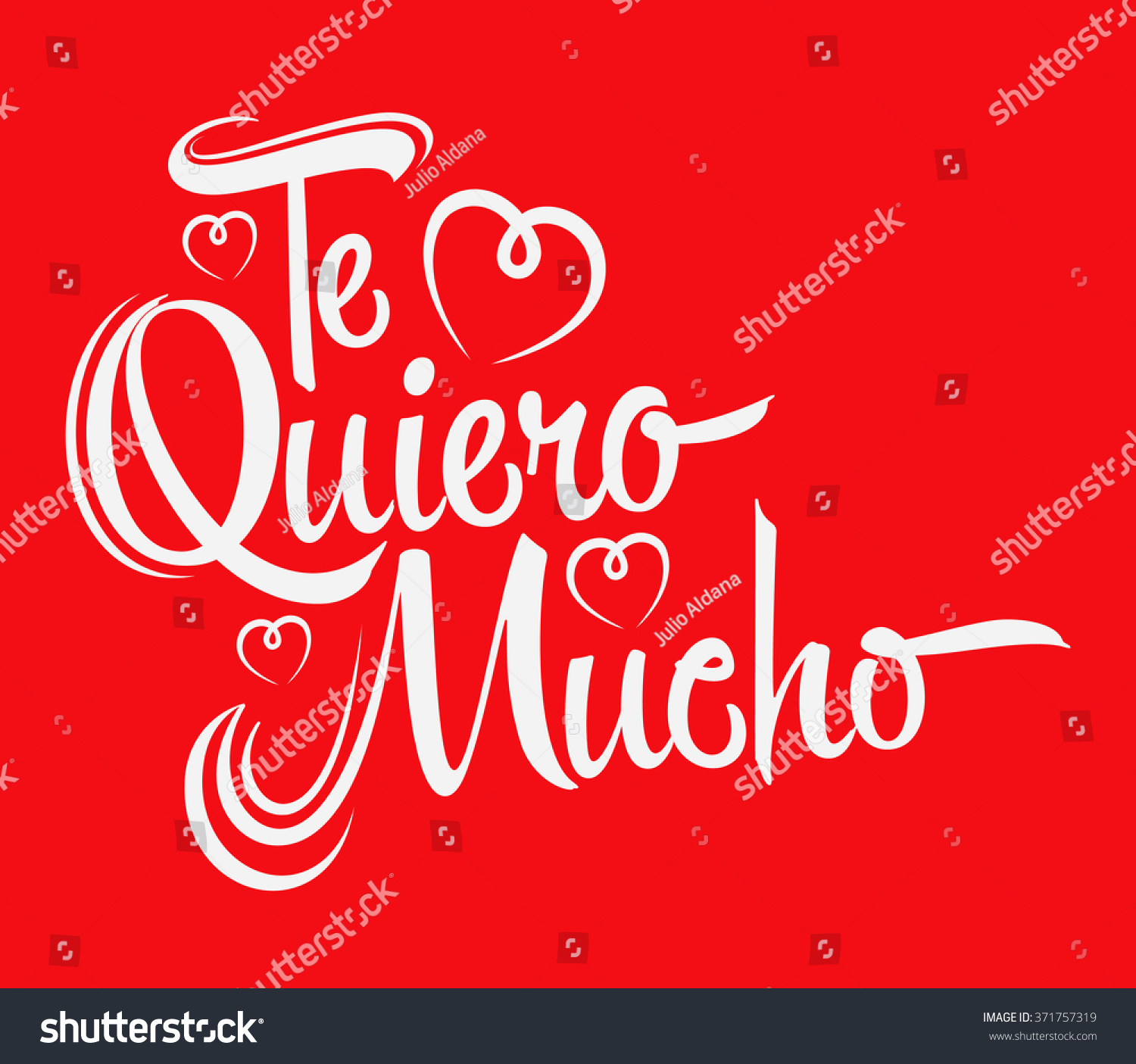 Te Quiero Mucho - I Love You So Much Spanish Text, Vector Lettering ...