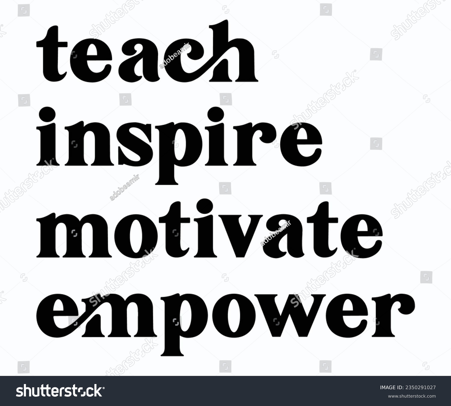 SVG of Teach Inspire Motivate Empower T-shirt, Teacher SVG, Teacher T-shirt, Teacher Quotes T-shirt, Back To School, Hello School Shirt, School Shirt for Kids, Kindergarten School svg svg