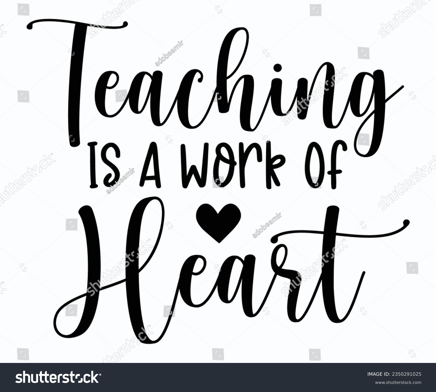 SVG of Teaching Is A Work Of Heart T-shirt, Teacher SVG, Teacher T-shirt, Teacher Quotes T-shirt, Back To School, Hello School Shirt, School Shirt for Kids, Kindergarten School svg svg