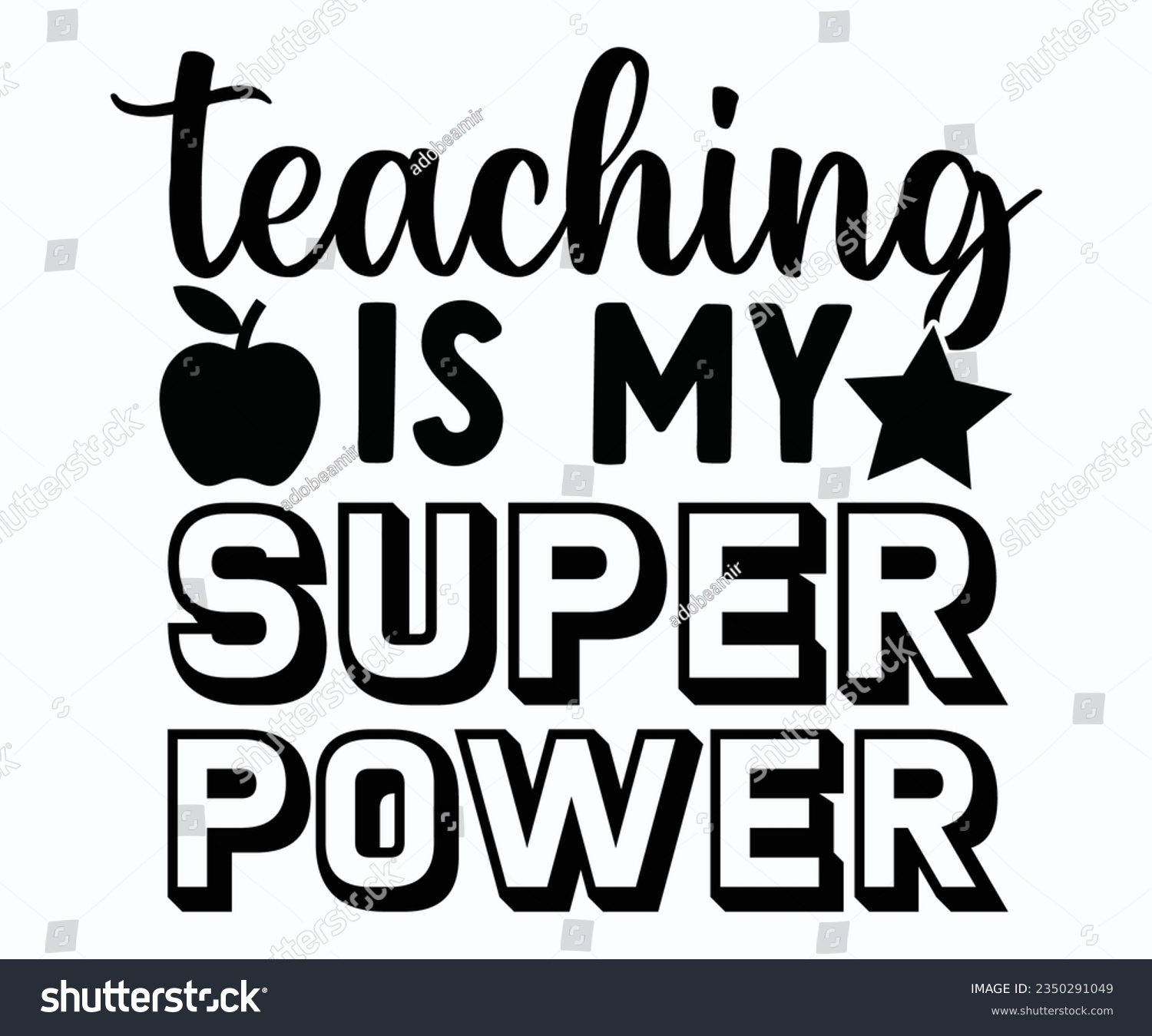 SVG of Teaching Is My Superpower T-shirt, Teacher SVG, Teacher T-shirt, Teacher Quotes T-shirt, Back To School, Hello School Shirt, School Shirt for Kids, Kindergarten School svg, Cricut Cut Files, svg