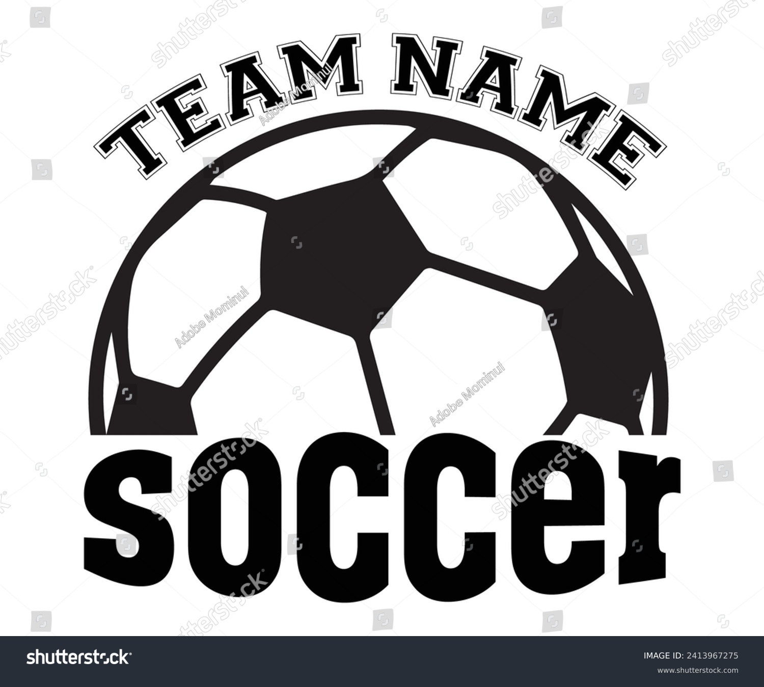 SVG of Team Name Soccer Svg,Soccer Quote Svg,Retro,Soccer Mom Shirt,Funny Shirt,Soccar Player Shirt,Game Day Shirt,Gift For Soccer,Dad of Soccer,Soccer Mascot,Soccer Football,Sport Design  svg