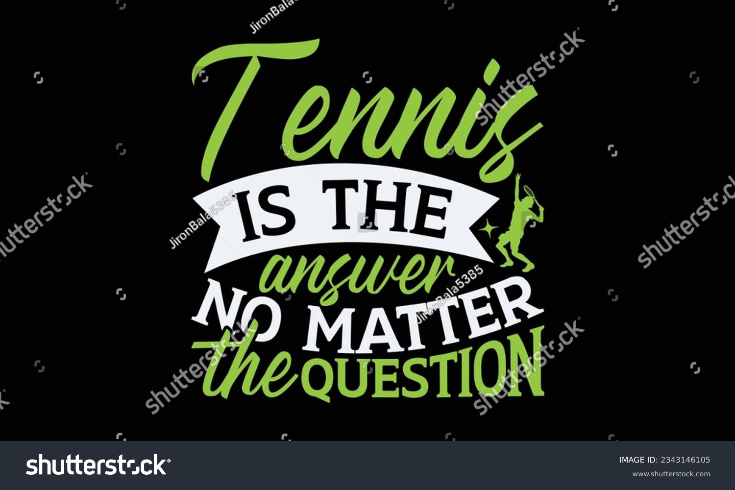 SVG of Tennis is the answer no matter the question - Tennis t-shirt design, Hand drawn lettering phrase, Illustration for prints on SVG , bags, posters, template, cards and Mug. svg