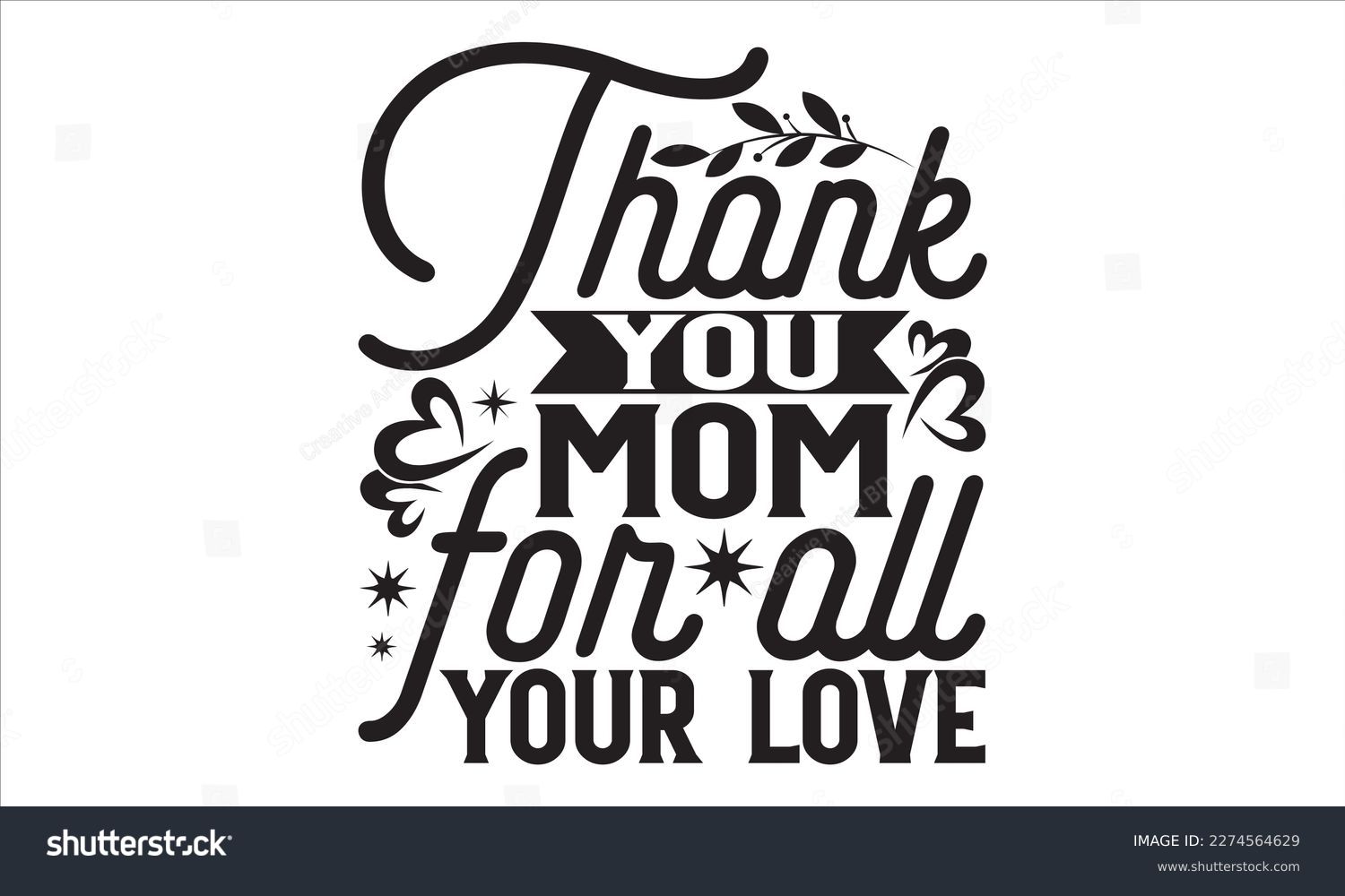 SVG of Thank You Mom For All Your Love - Mother’s Day T Shirt Design, Vintage style, used for poster svg cut file, svg file, poster, banner, flyer and mug.   svg
