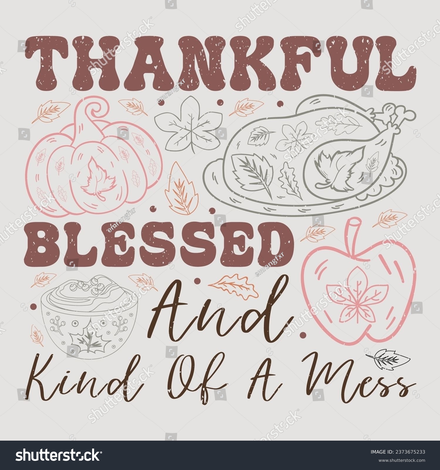 SVG of Thankful Blessed And Kind Of A Mess Thanksgiving Sublimation Design Vector Graphic svg