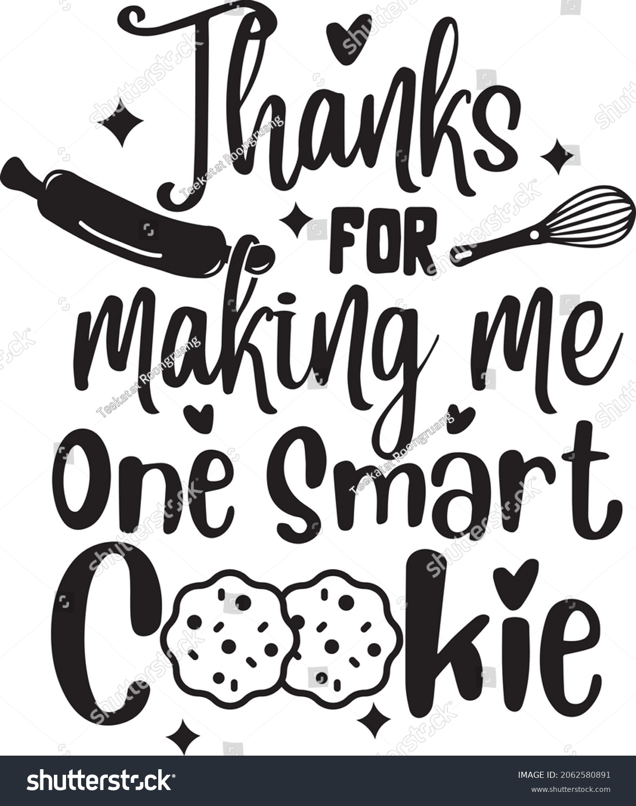 SVG of Thanks for making me one smart cookie, lettering design, Funny Kitchen Quotes, Christmas Baking, banner lettering. Illustration for prints on t-shirts and bags, potholder, cards. Christmas phrase.  svg
