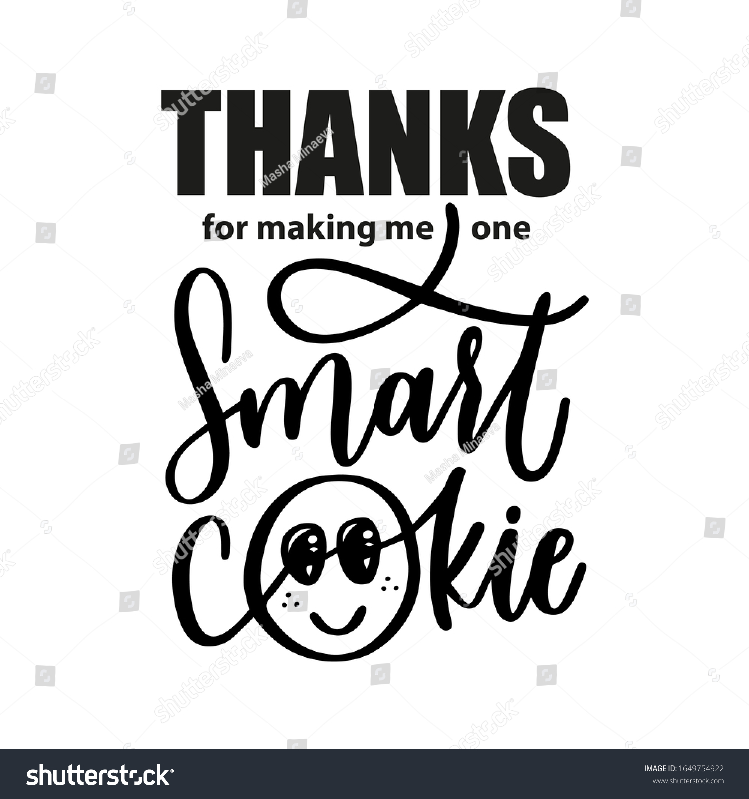 SVG of Thanks for making me one smart cookie lettering for a teacher gift, kindergarten, pre-school graduation party decoration, sticker or banner.  svg