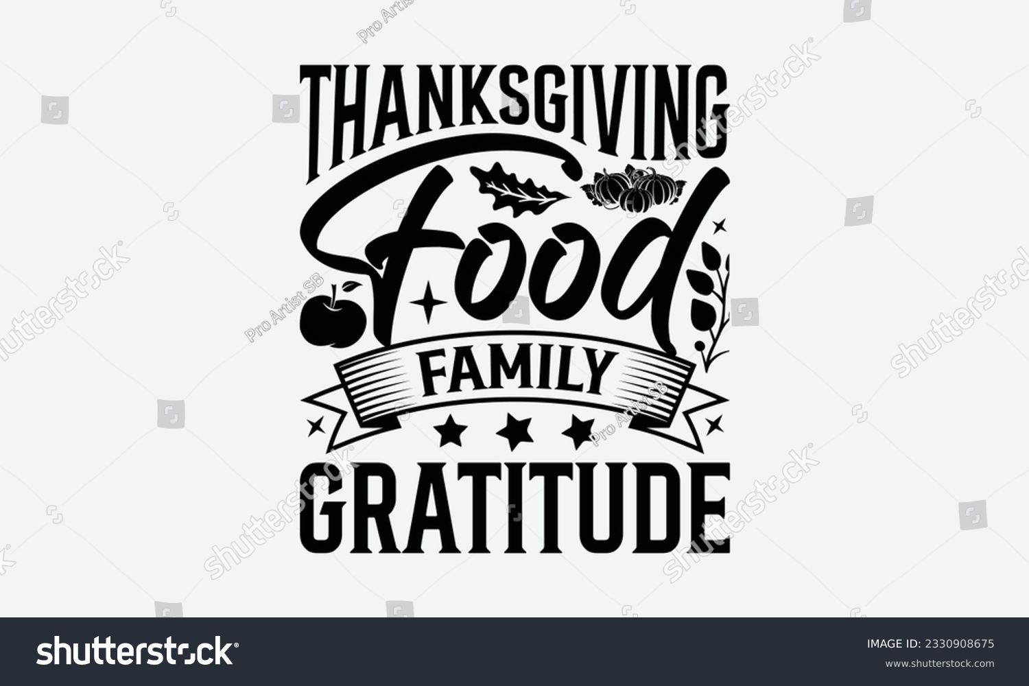 SVG of Thanksgiving Food Family Gratitude - Thanksgiving T-shirt Design Template, Happy Turkey Day SVG Quotes, Hand Drawn Lettering Phrase Isolated On White Background. svg