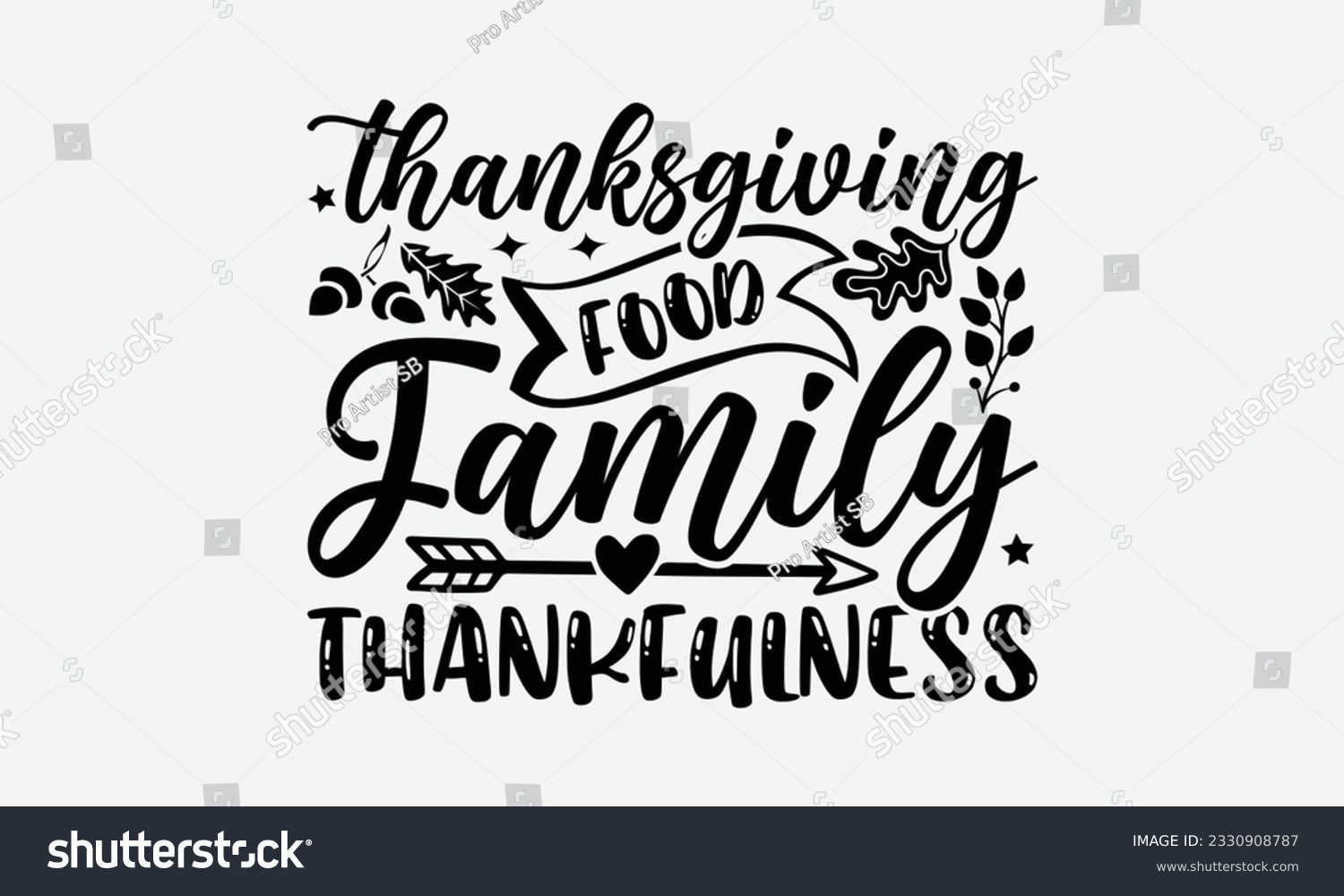 SVG of Thanksgiving Food Family Thankfulness - Thanksgiving T-shirt Design Template, Happy Turkey Day SVG Quotes, Hand Drawn Lettering Phrase Isolated On White Background. svg