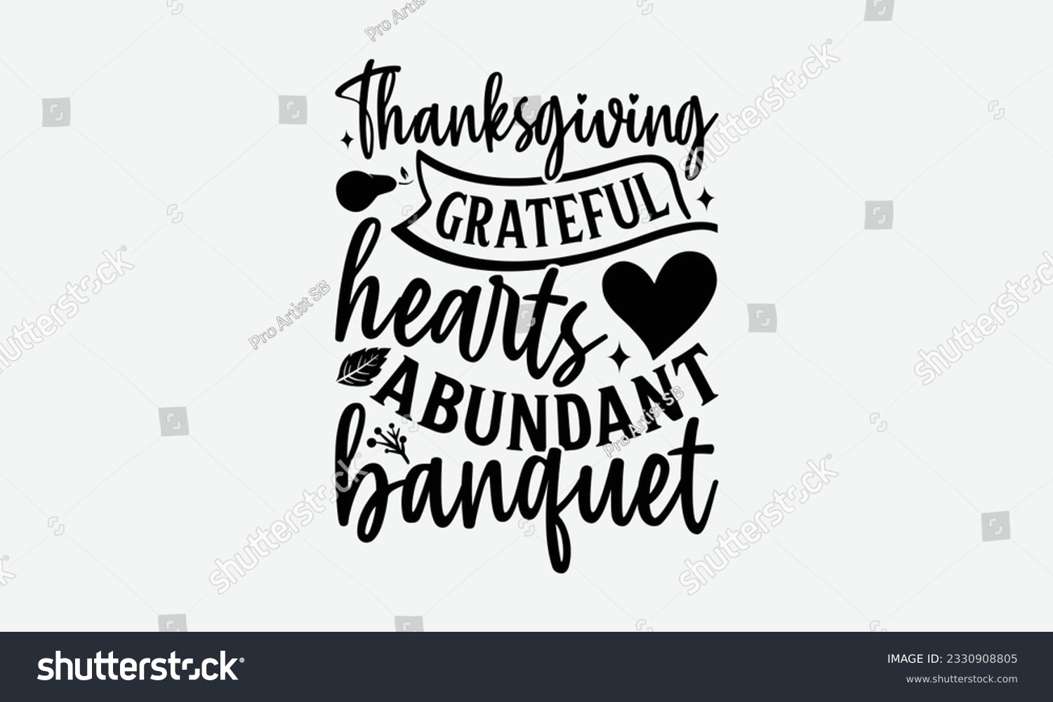 SVG of Thanksgiving Grateful Hearts Abundant Banquet - Thanksgiving T-shirt Design Template, Thanksgiving Quotes File, Hand Drawn Lettering Phrase, SVG Files for Cutting Cricut and Silhouette. svg