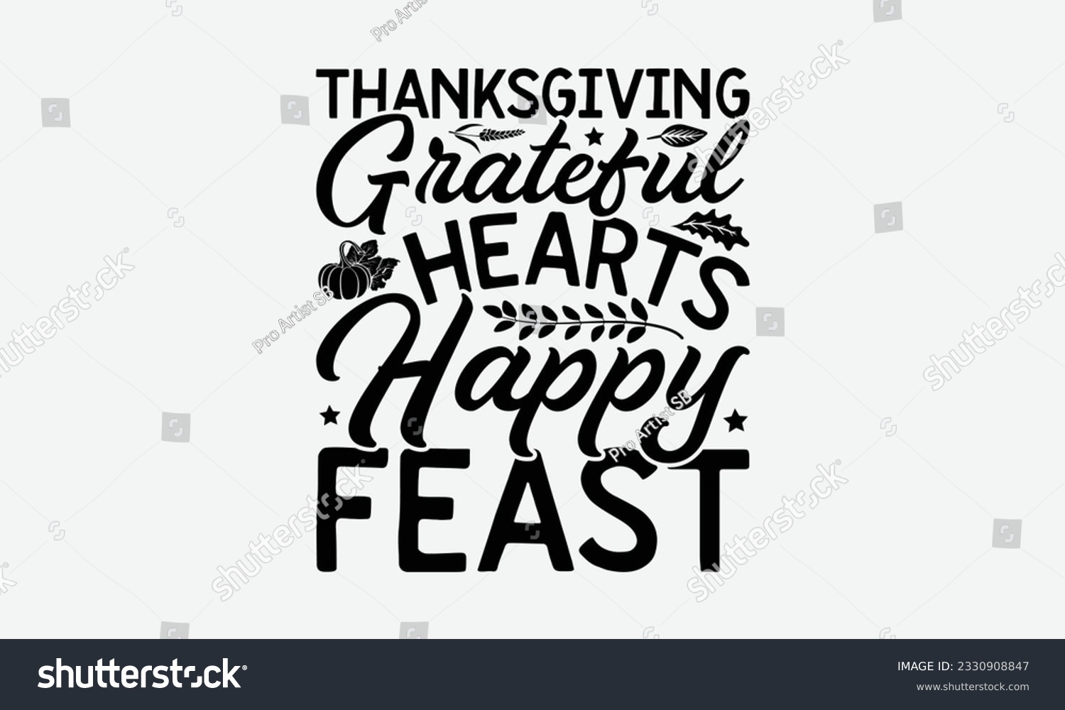 SVG of Thanksgiving Grateful Hearts Happy Feast - Thanksgiving T-shirt Design Template, Thanksgiving Quotes File, Hand Drawn Lettering Phrase, SVG Files for Cutting Cricut and Silhouette. svg