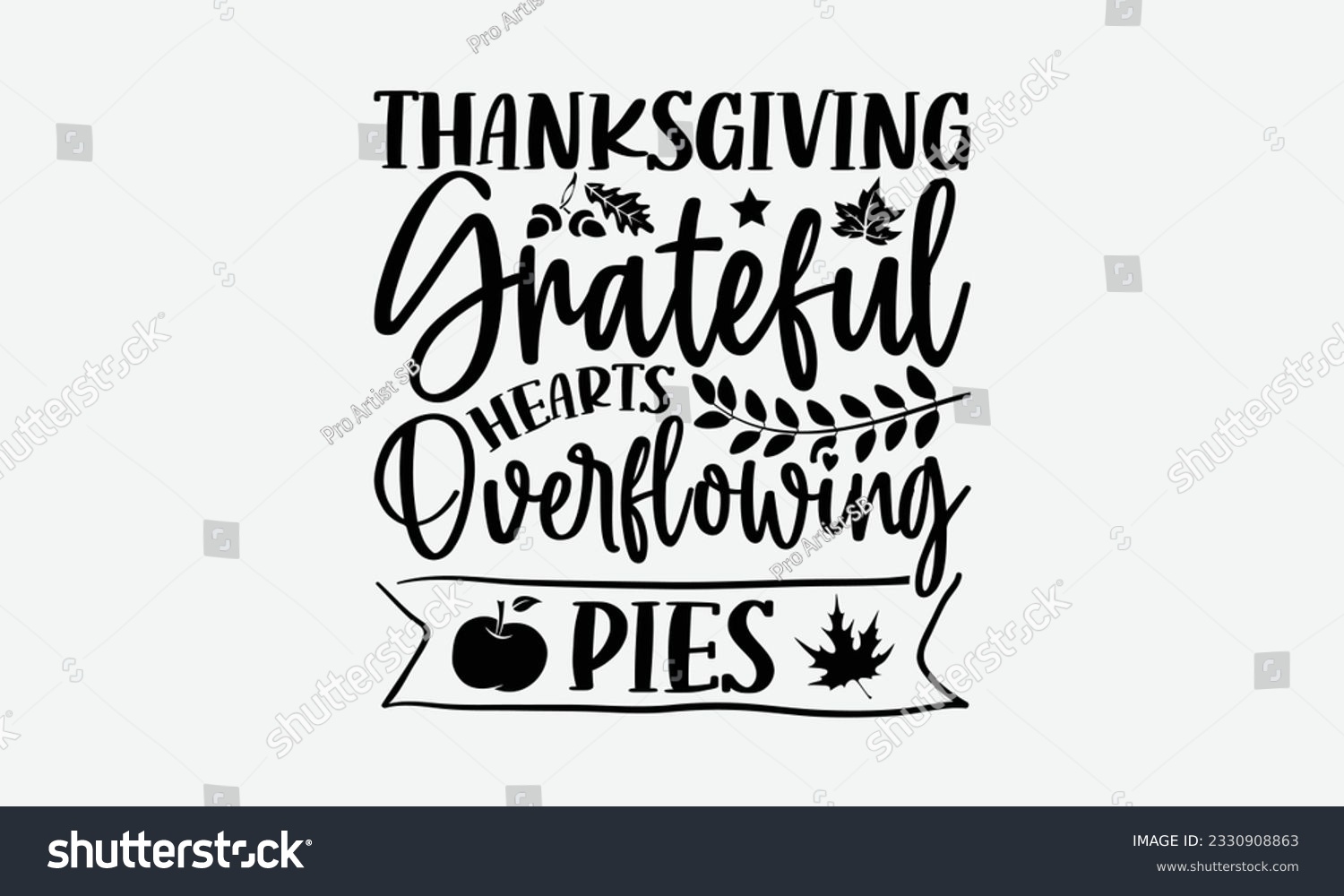 SVG of Thanksgiving Grateful Hearts Overflowing Pies - Thanksgiving T-shirt Design Template, Thanksgiving Quotes File, Hand Drawn Lettering Phrase, SVG Files for Cutting Cricut and Silhouette. svg