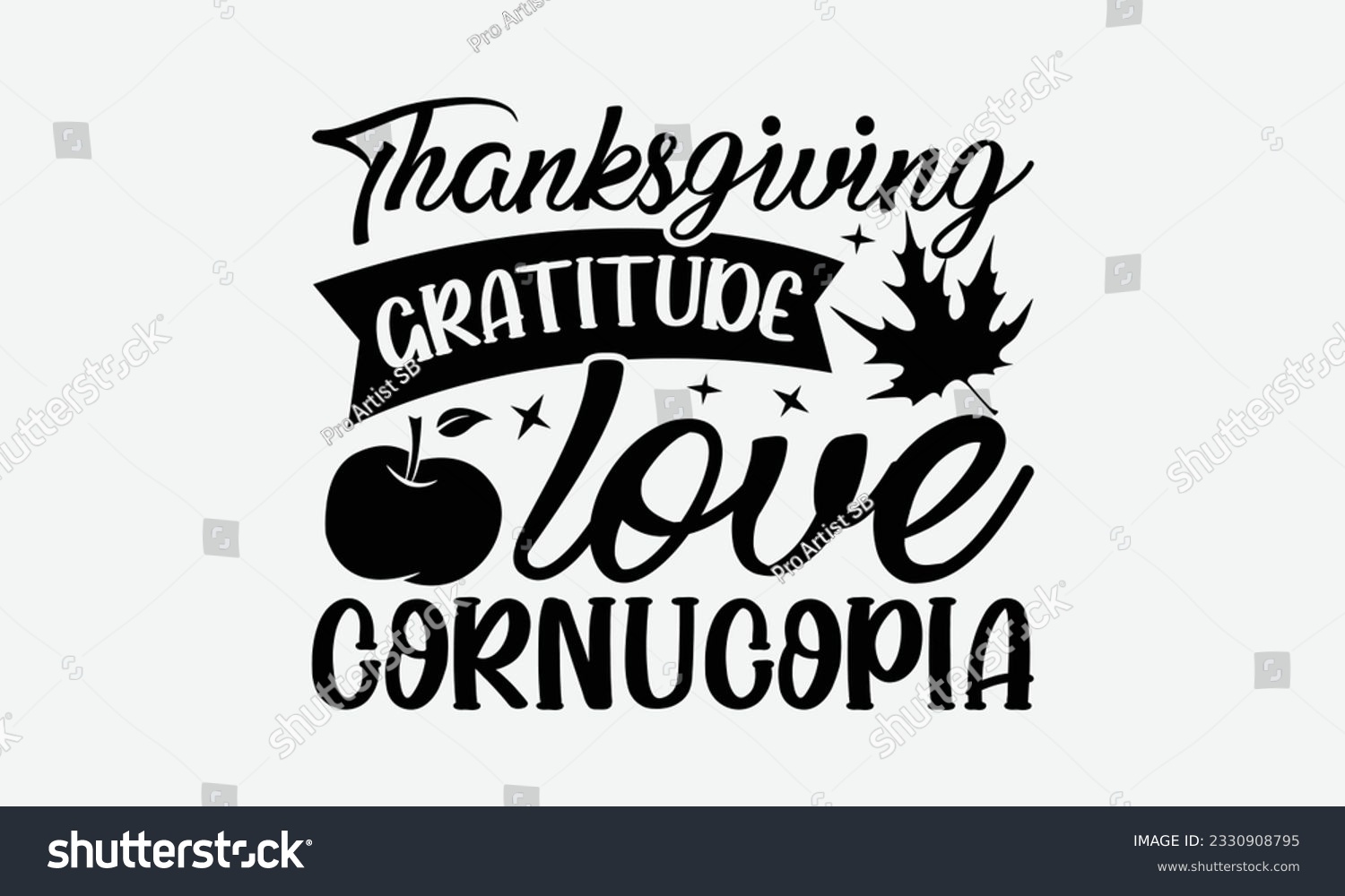 SVG of Thanksgiving Gratitude Love Cornucopia - Thanksgiving T-shirt Design Template, Thanksgiving Quotes File, Hand Drawn Lettering Phrase, SVG Files for Cutting Cricut and Silhouette. svg