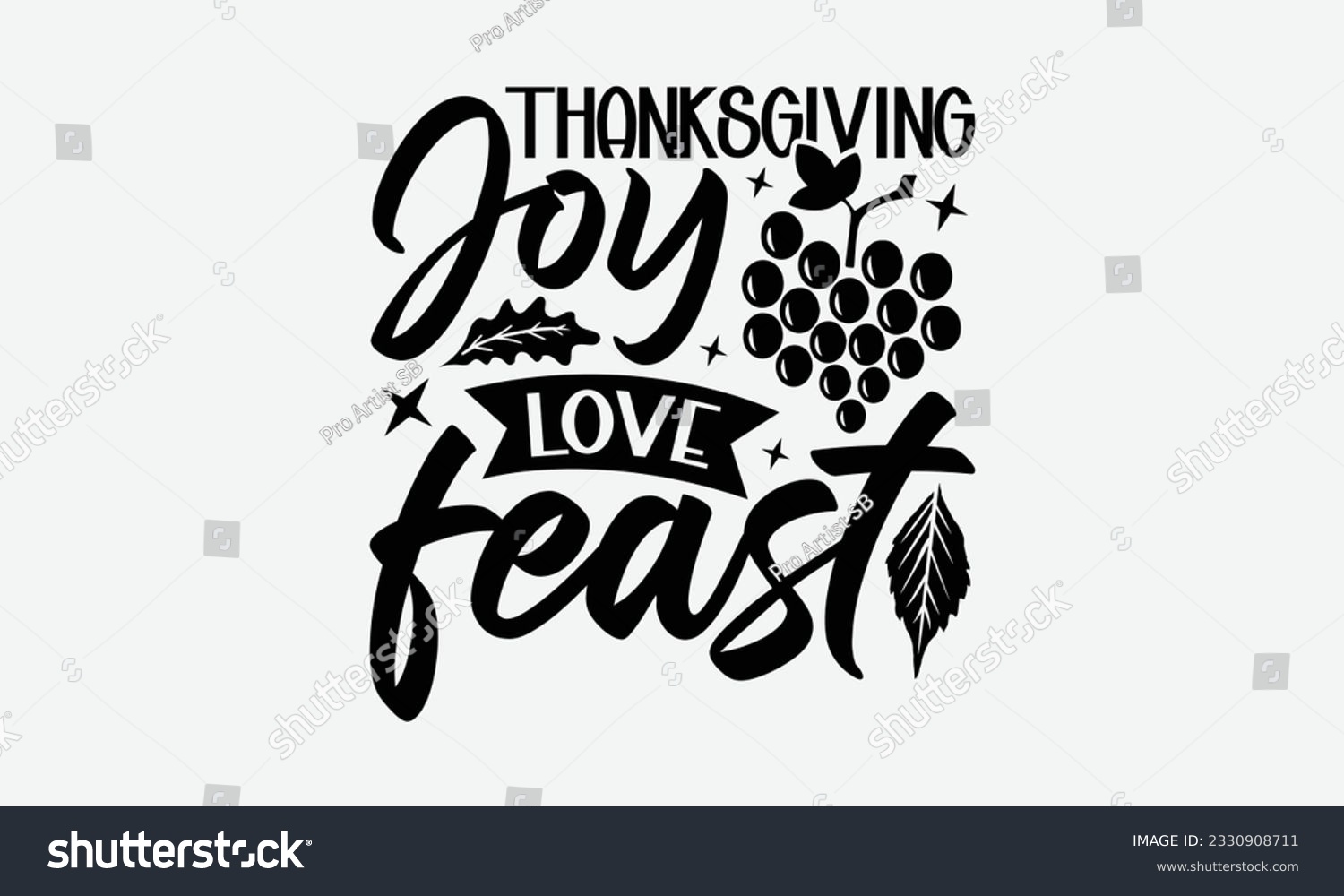 SVG of Thanksgiving Joy Love Feast - Thanksgiving T-shirt Design Template, Thanksgiving Quotes File, Hand Drawn Lettering Phrase, SVG Files for Cutting Cricut and Silhouette. svg