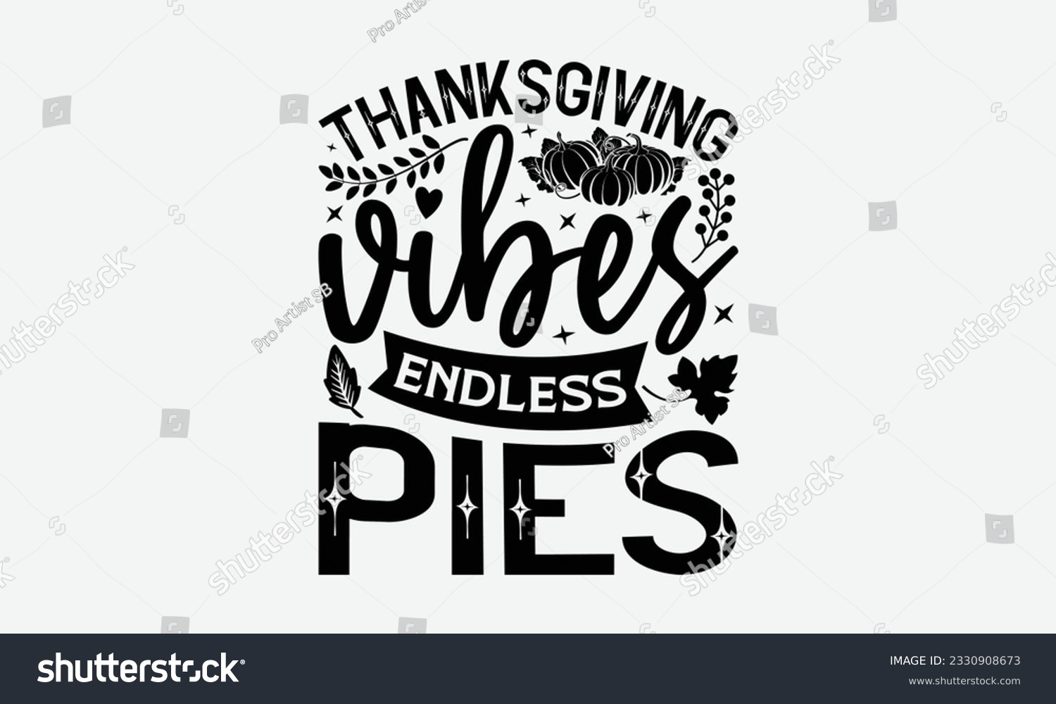 SVG of Thanksgiving Vibes Endless Pies - Thanksgiving T-shirt Design Template, Thanksgiving Quotes File, Hand Drawn Lettering Phrase, SVG Files for Cutting Cricut and Silhouette. svg