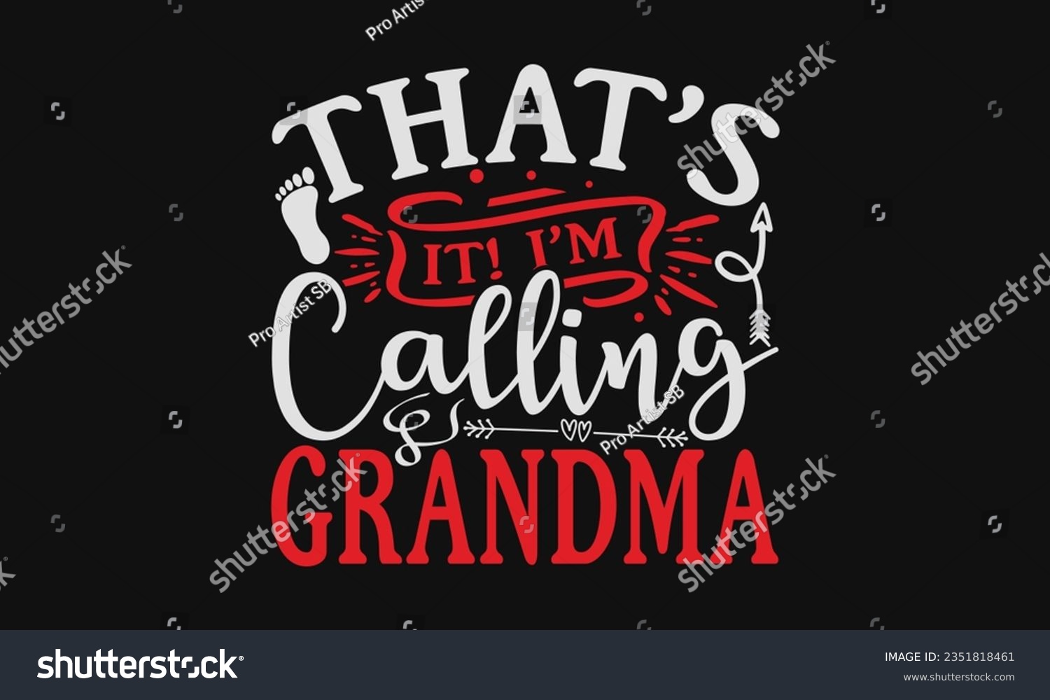 SVG of That’s it! I’m calling grandma - Baby SVG Design Sublimation, Kids Lettering Design, Vector EPS Editable Files, Isolated On White Background, Prints On T-Shirts And Bags, Posters, Cards. svg