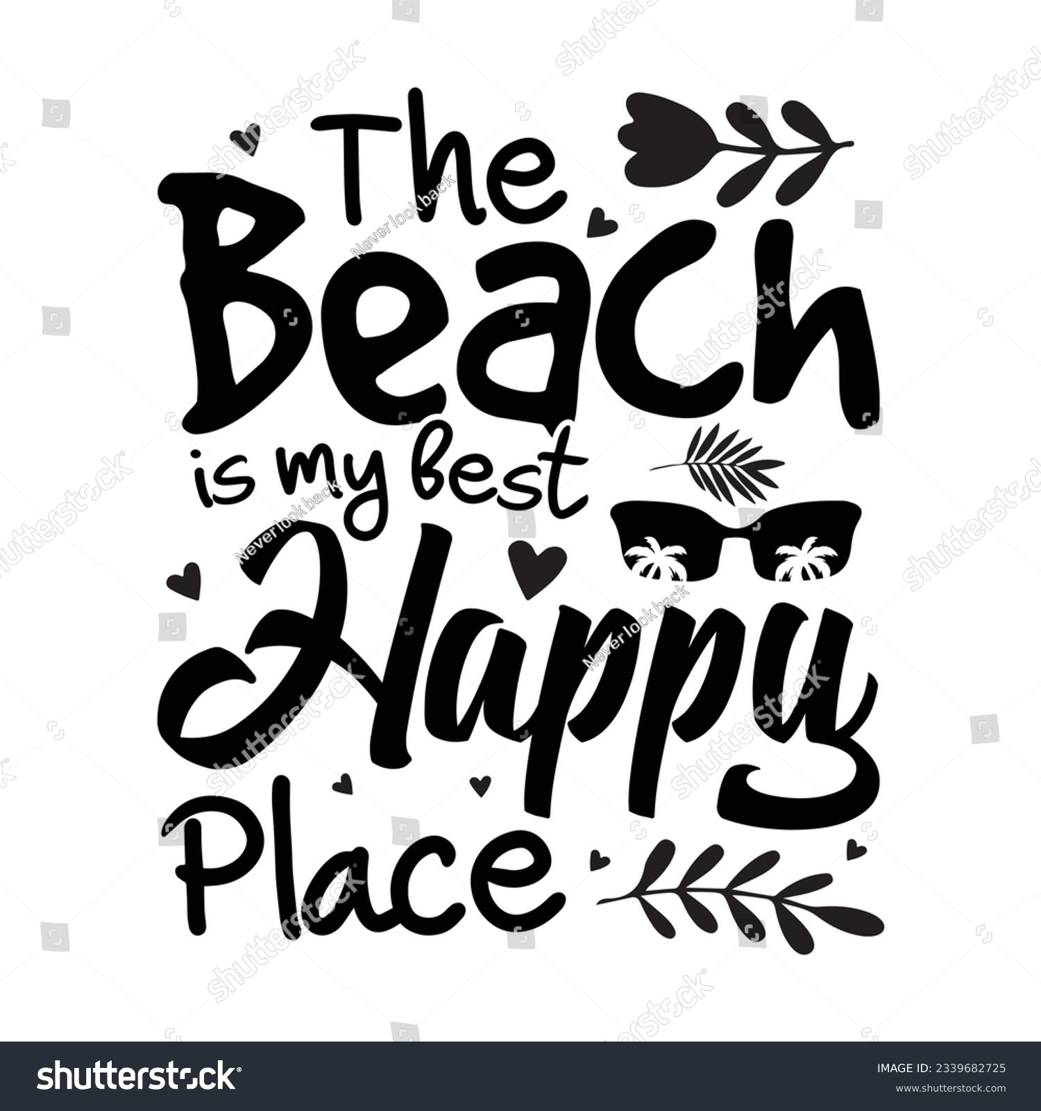 SVG of the  beach is my best happy place, SVG t-shirt design, summer SVG, summer quotes , waves SVG, beach, summer time  SVG, Hand drawn vintage illustration with lettering and decoration elements svg