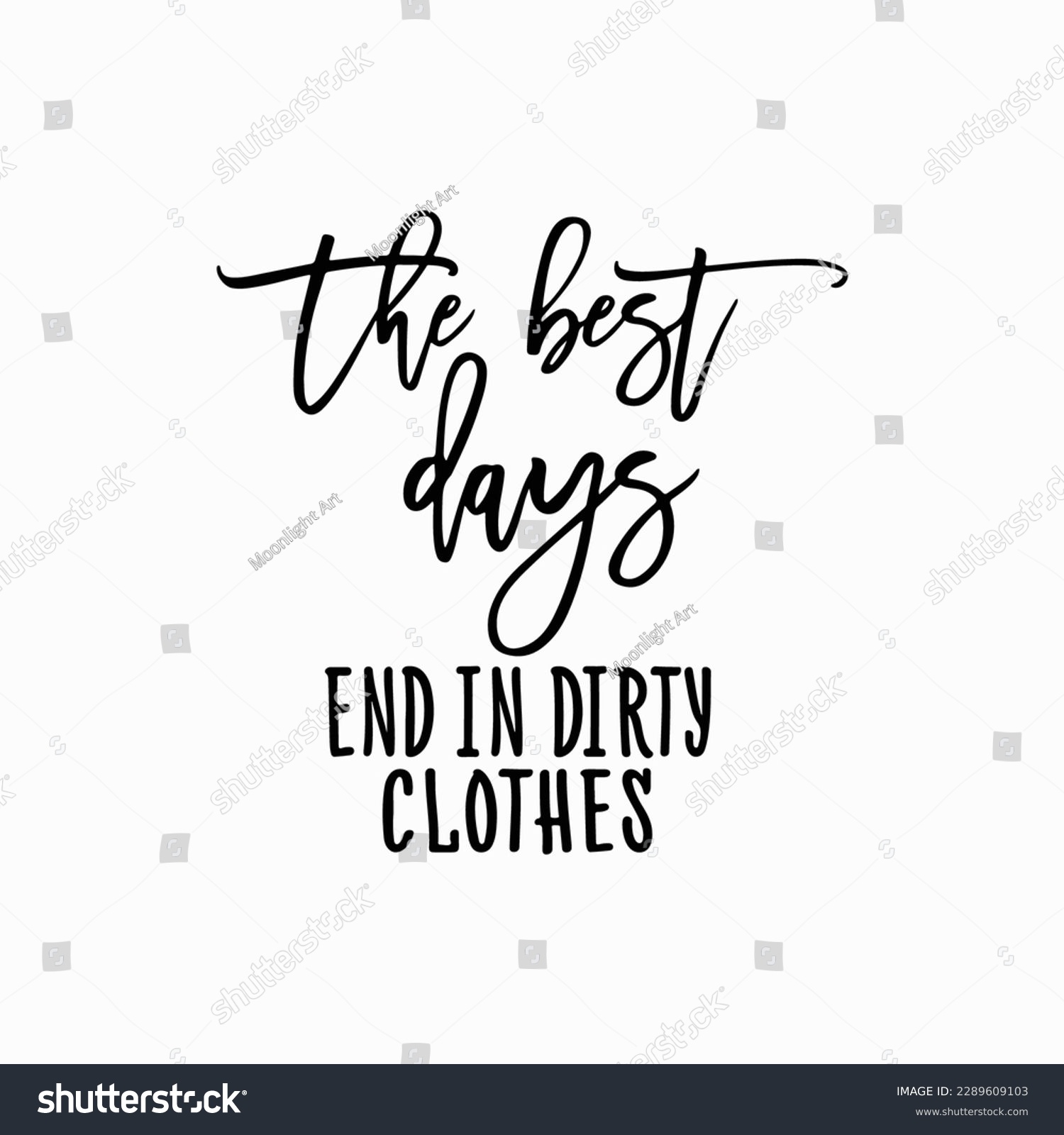 SVG of The Best Days End in Dirty Clothes SVG, Laundry SVG, Modern Farmhouse, SVGs for Signs, Commercial Use, Instant Download svg