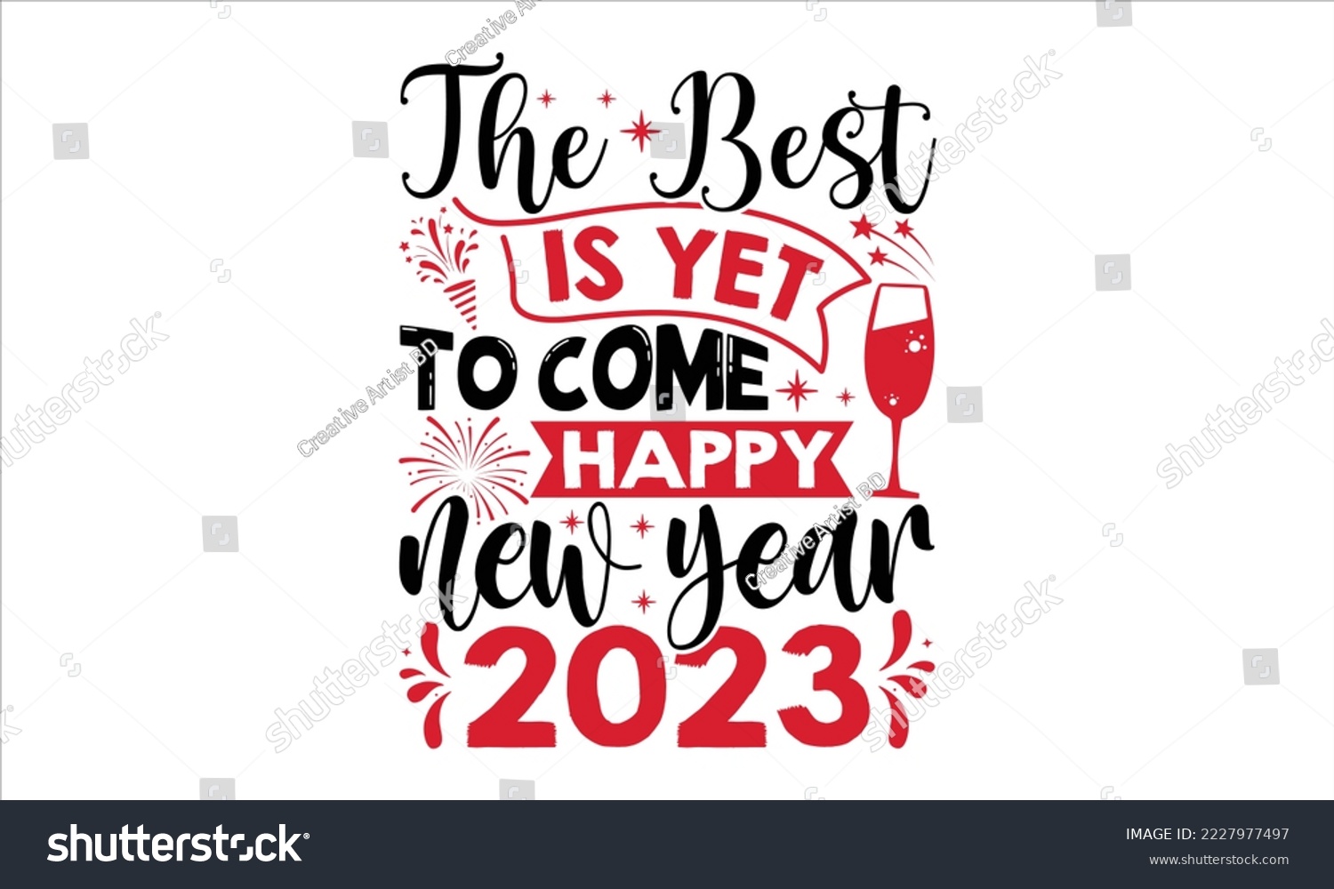 SVG of The Best Is Yet To Come Happy New Year 2023  - Happy New Year  T shirt Design, Modern calligraphy, Cut Files for Cricut Svg, Illustration for prints on bags, posters svg