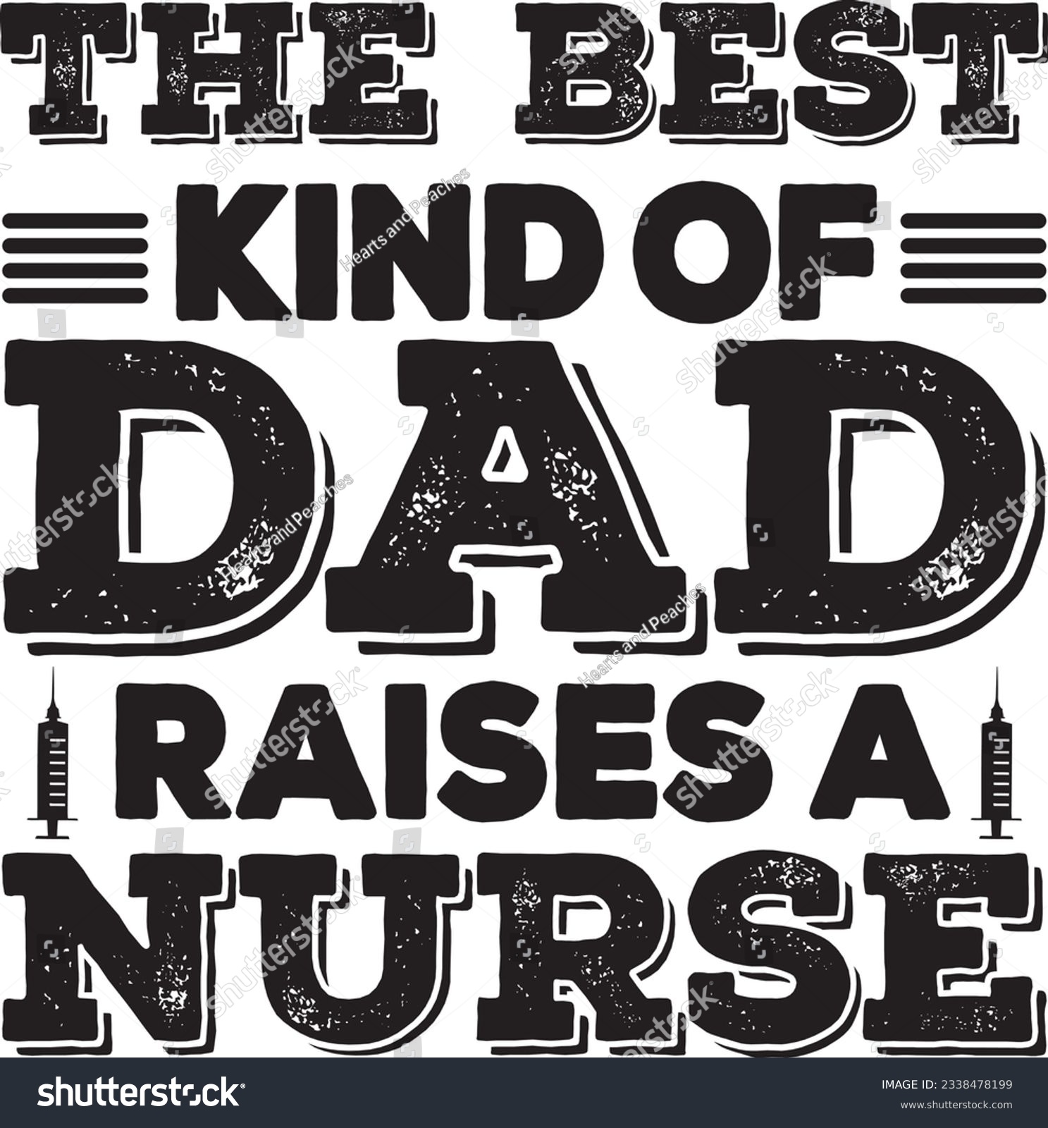 SVG of The best kind of dad raises a nurse, Nurse SVG Design, SVG File, SVG Cut File, T-shirt design, Tshirt design svg