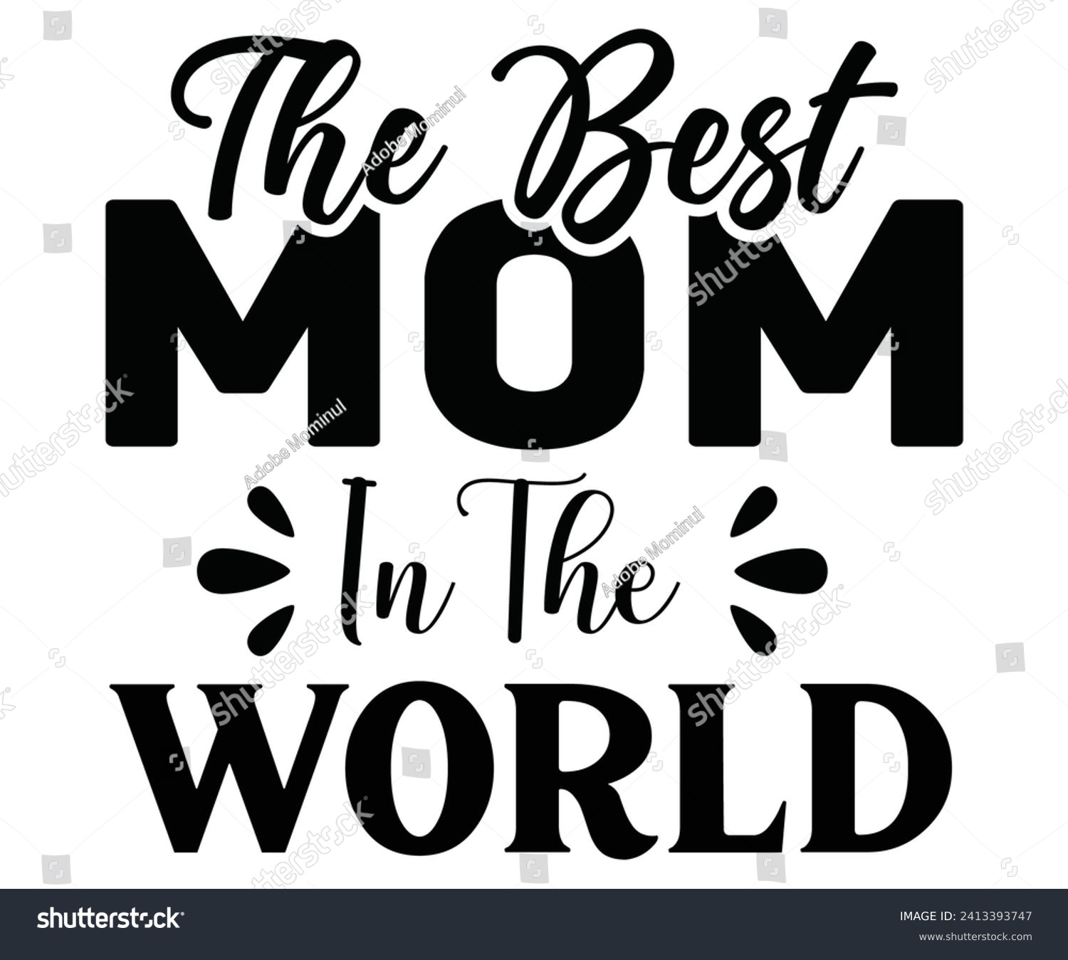 SVG of The Best Mom In The World Svg,Mothers Day Svg,Png,Mom Quotes Svg,Funny Mom Svg,Gift For Mom Svg,Mom life Svg,Mama Svg,Mommy T-shirt Design,Svg Cut File,Dog Mom deisn,Retro Groovy,Auntie T-shirt, svg
