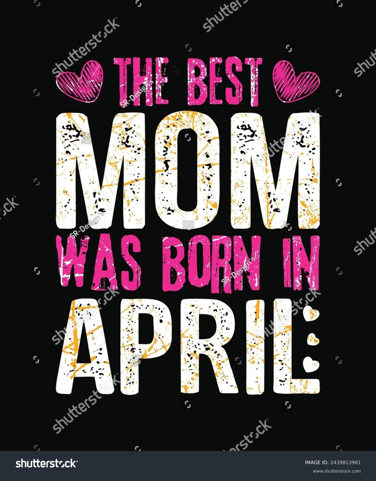 SVG of the best mom was born in april t shirt design, mother's day t shirt design svg