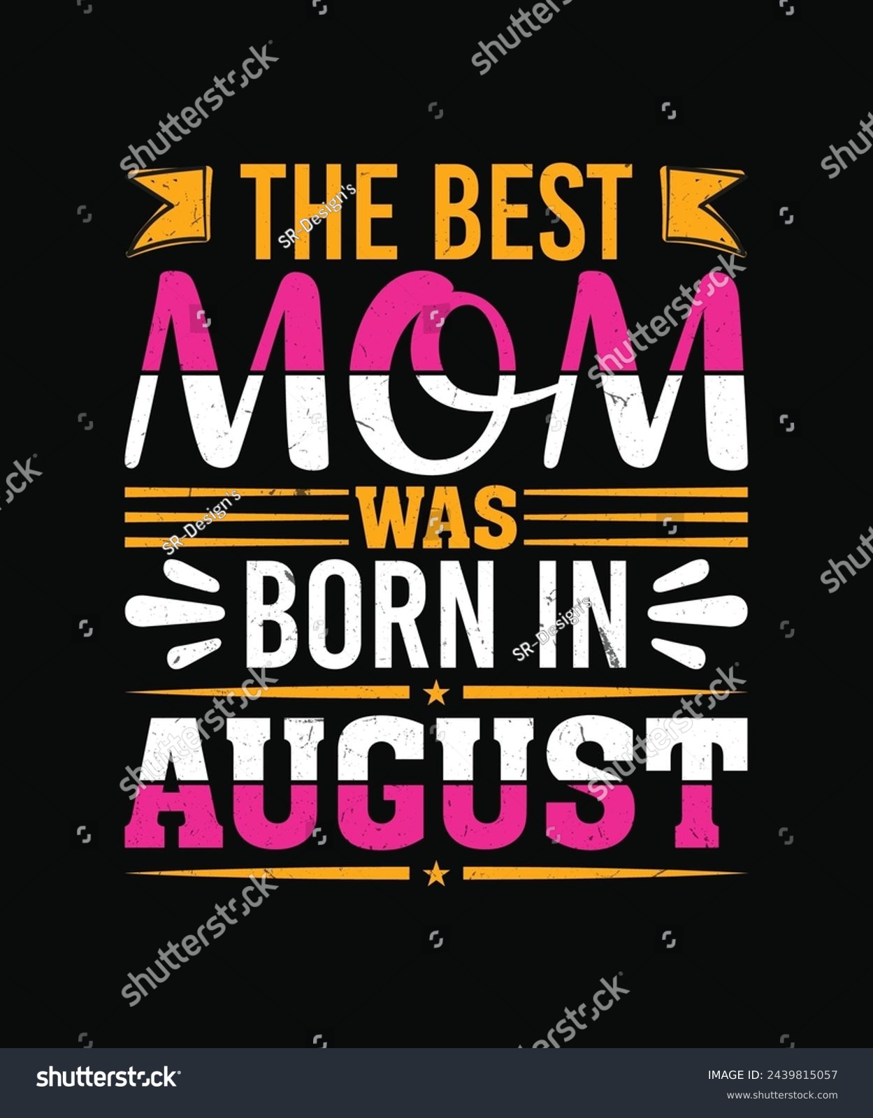 SVG of the best mom was born in august t shirt design, mother's day t shirt design svg