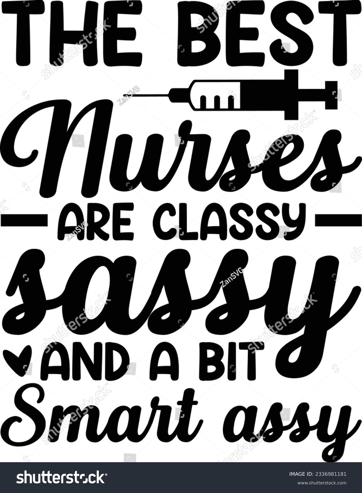 SVG of The best nurses are classy sassy and a bit smart assy vector file, Nurse svg svg