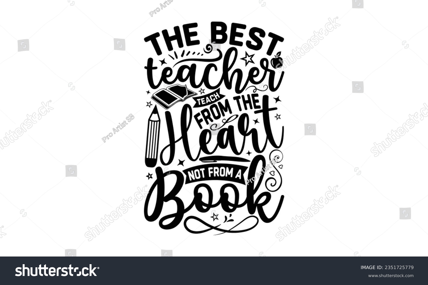 SVG of The best teacher teach from the heart not from a book - Teacher SVG Design, Teacher Lettering Design, Vector EPS Editable Files, Isolated On White Background, Prints on T-Shirts and Bags, Posters, Car svg