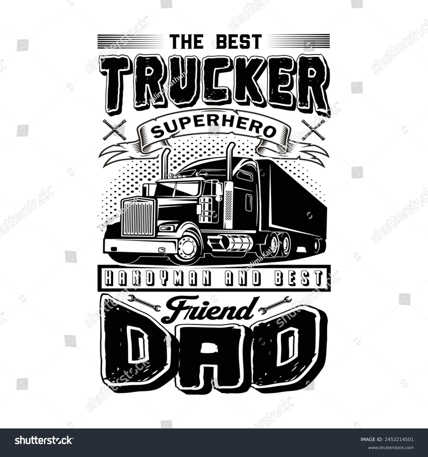 SVG of The best trucker superhero handyman and best friend dad lover t-shirt design . svg
