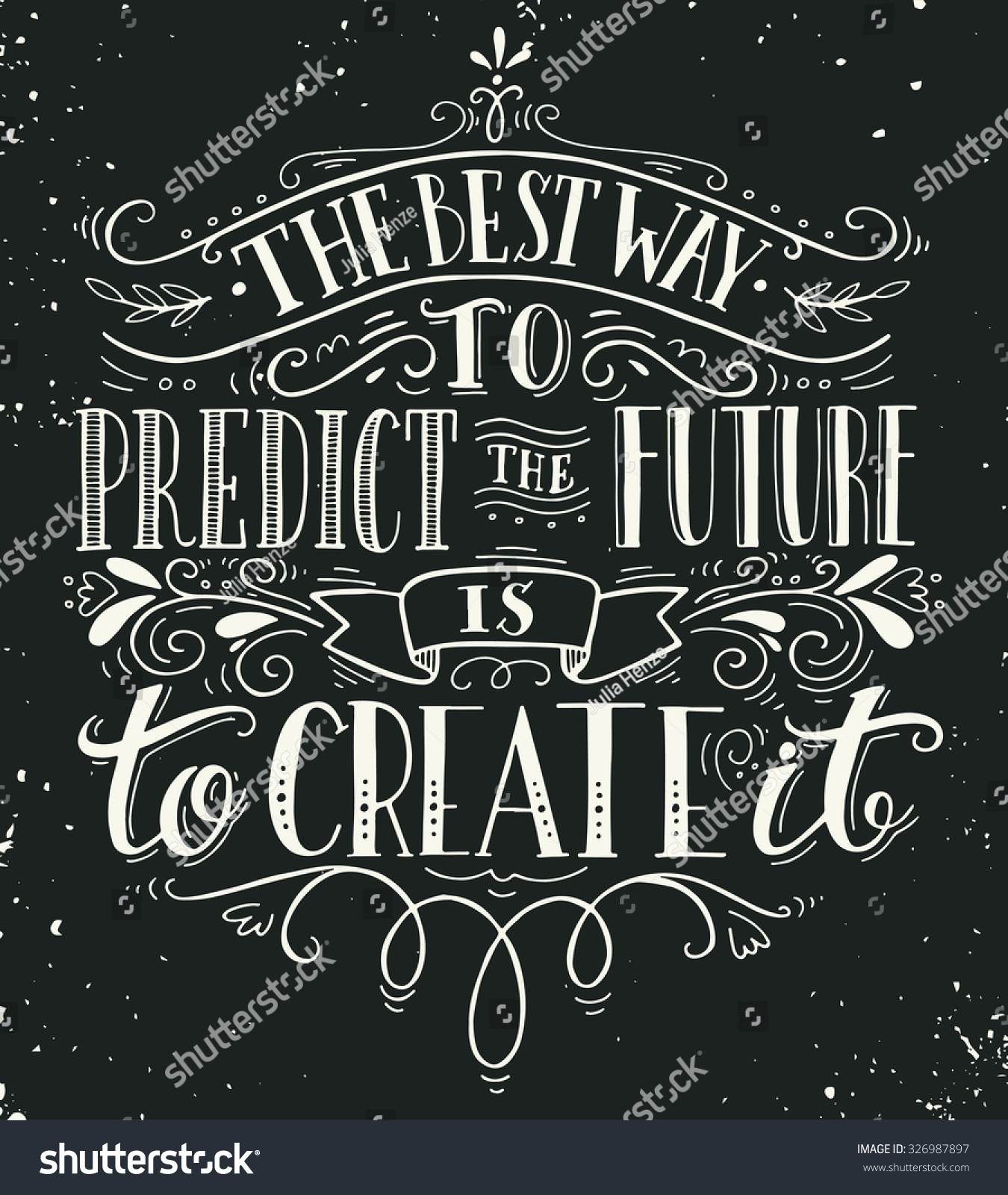 Image result for the best way to predict the future is to create it quotes and pictures