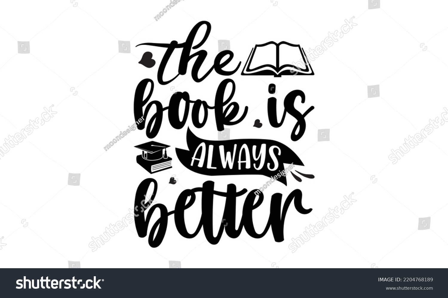 SVG of the book is always better - Book T-shirt and SVG Design,  Welcome back to school sign, typography design, can you download this Design, svg Files for Cutting and Silhouette EPS, 10
 svg
