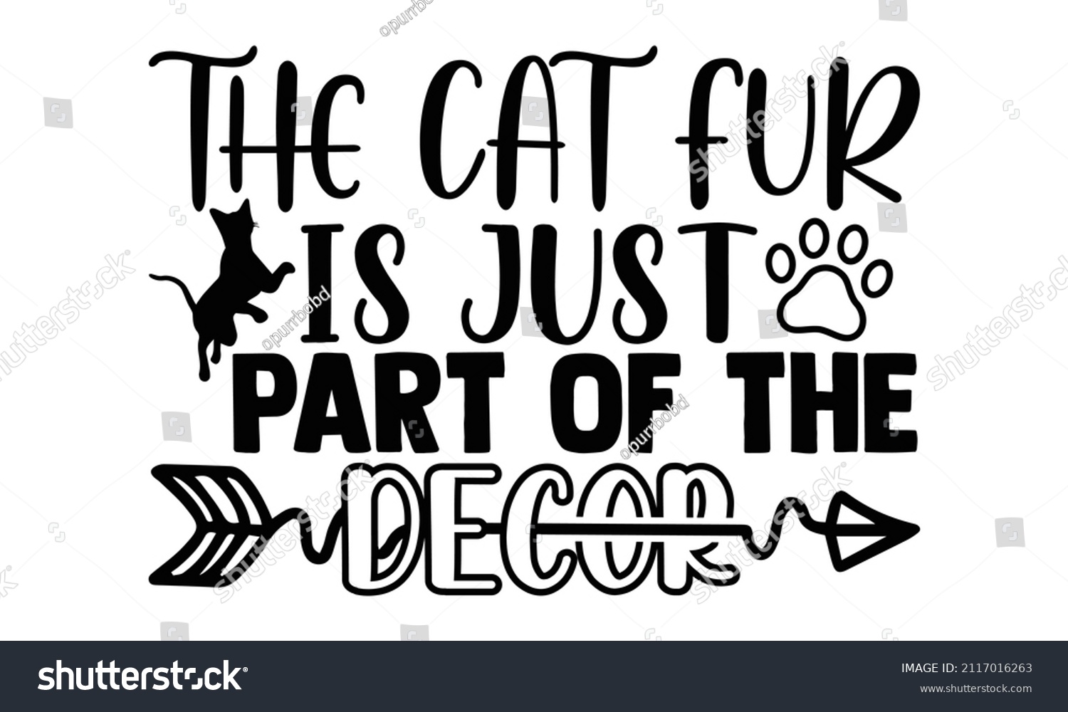 SVG of The cat fur is just part of the decor- Cat t-shirt design, Hand drawn lettering phrase, Calligraphy t-shirt design, Isolated on white background, Handwritten vector sign, SVG, EPS 10 svg