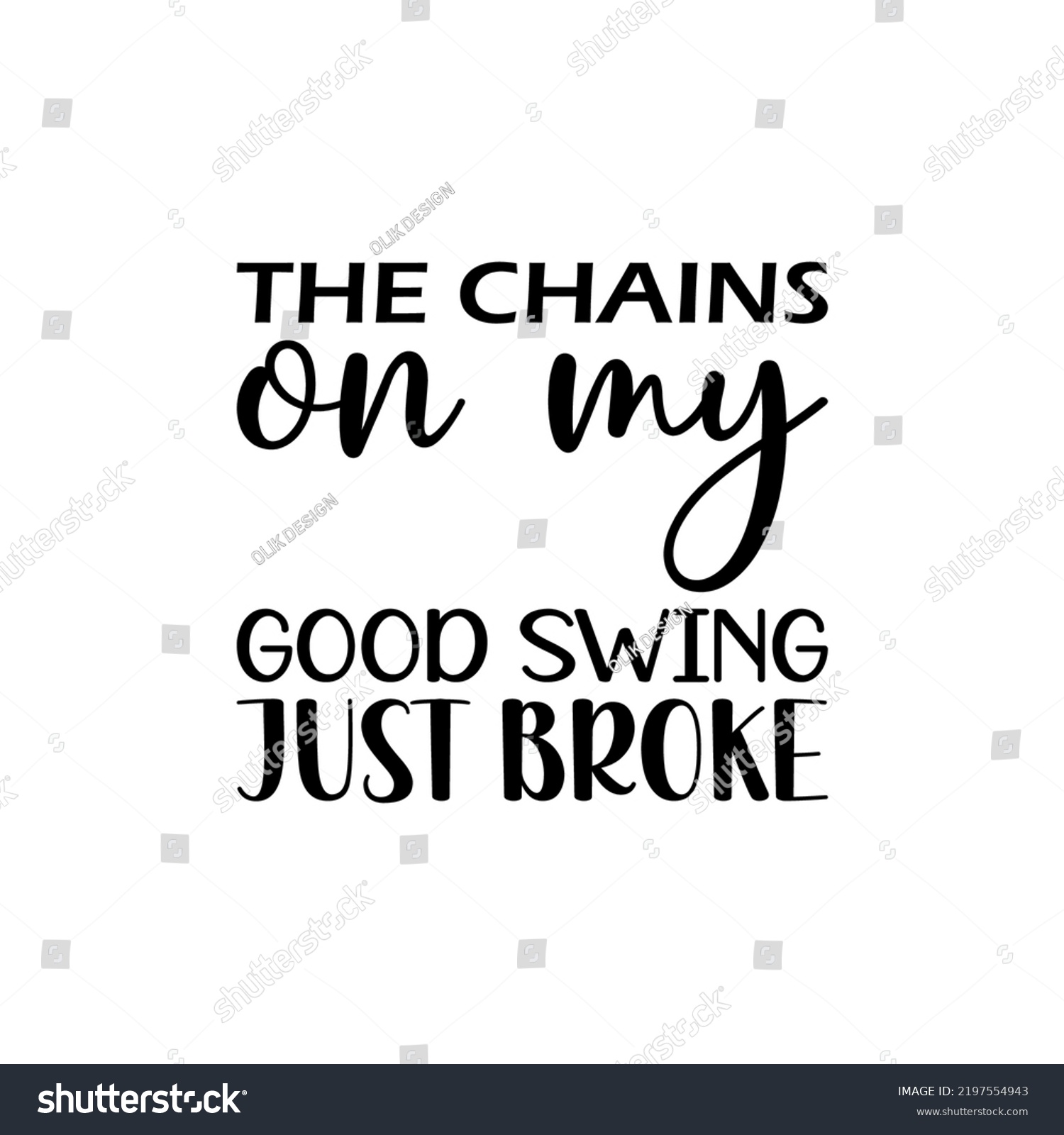 SVG of the chains on my good swing just broke black letter quote svg