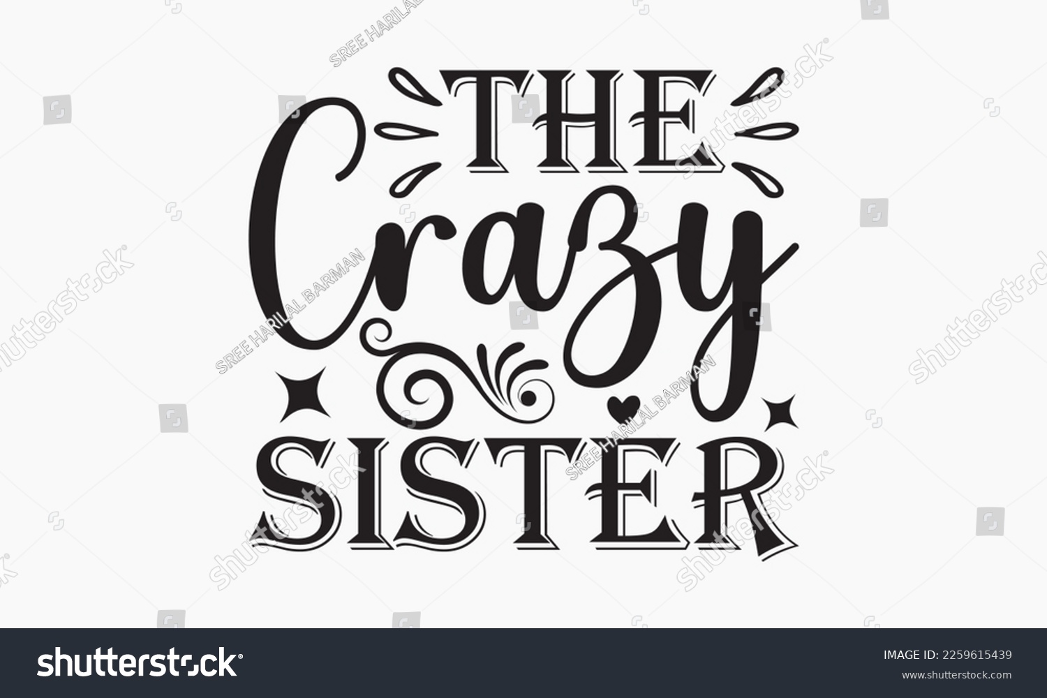 SVG of The crazy sister - Sibling SVG t-shirt design, Hand drawn lettering phrase, Calligraphy t-shirt design, White background, Handwritten vector, EPS 10 svg