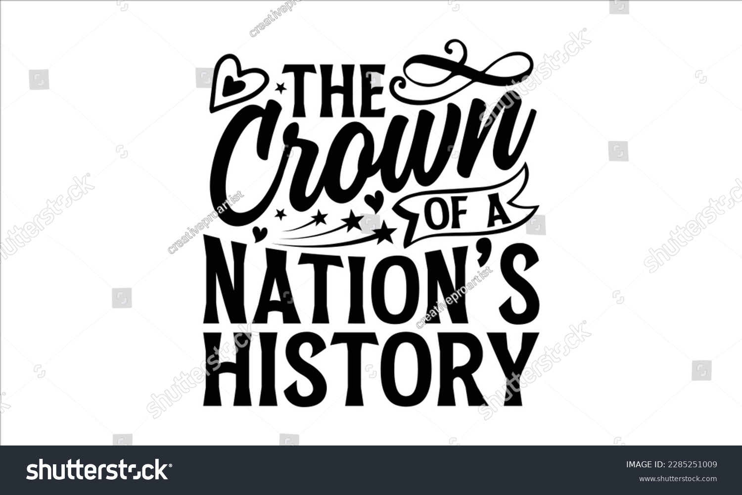 SVG of The Crown of a Nation’s History- Victoria Day t- shirt Design, Hand lettering illustration for your design, Modern calligraphy, greeting card template with typography text svg for posters, EPS 10 svg