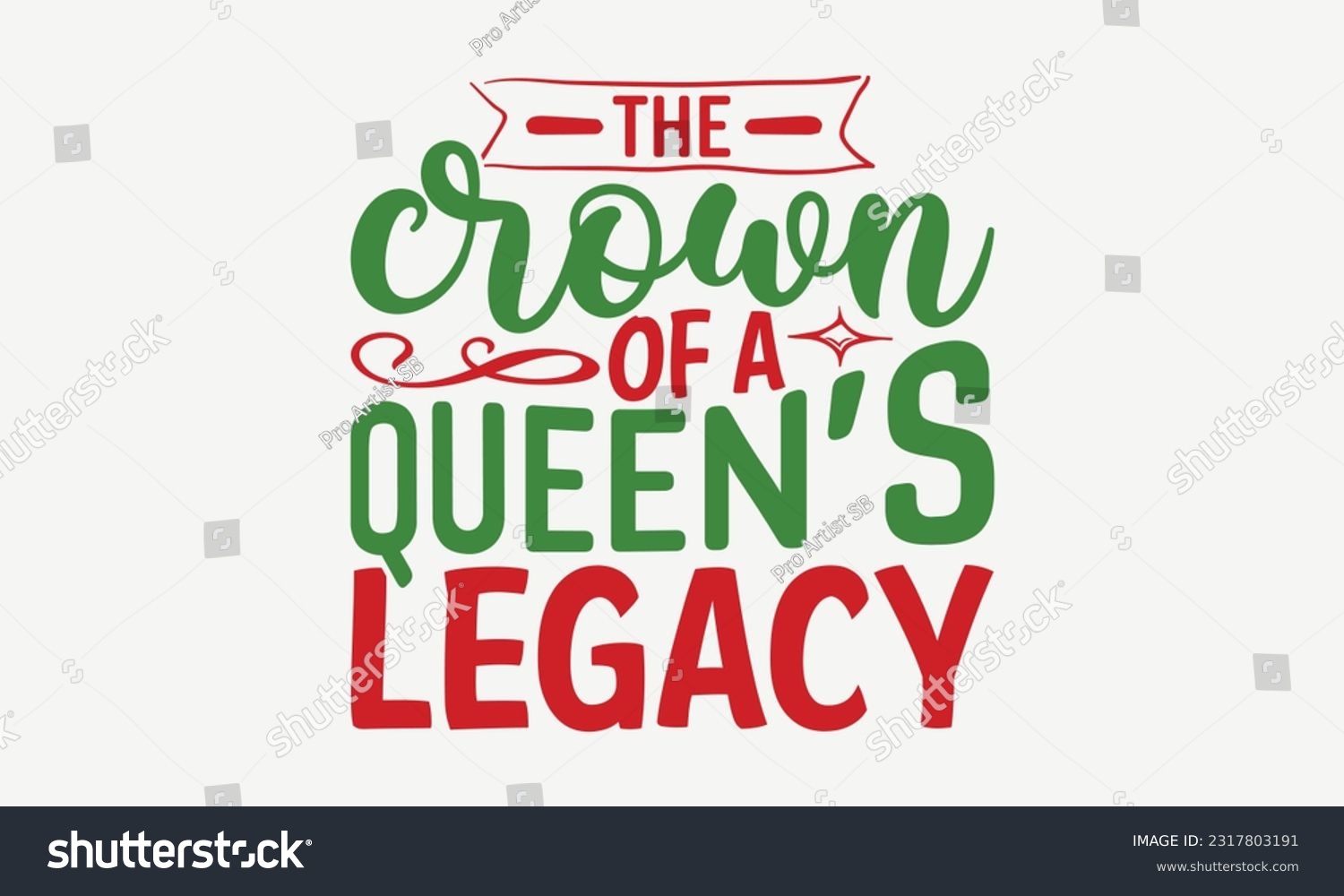 SVG of The Crown Of A Queen’s Legacy - Happy Victoria Day T-Shirt Design, Hand Lettering Phrase Isolated On White Background, Modern Calligraphy Vector, SVG File For Cutting. svg