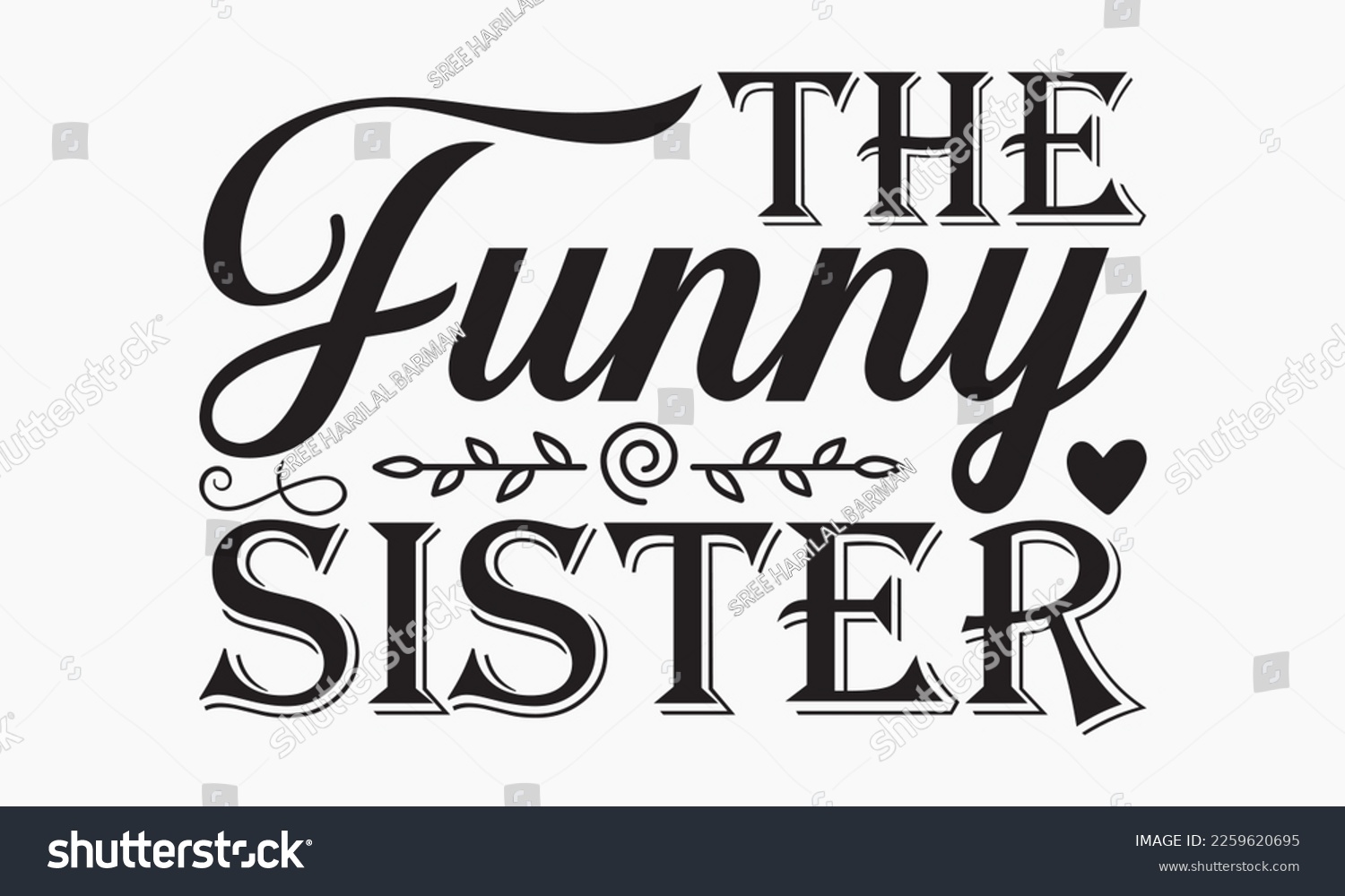 SVG of The funny sister - Sibling SVG t-shirt design, Hand drawn lettering phrase, Calligraphy t-shirt design, White background, Handwritten vector, EPS 10 svg