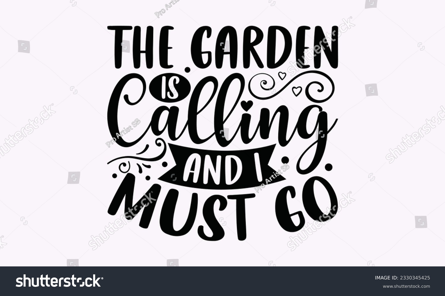 SVG of The garden is calling and I must go - Gardening SVG Design, plant Quotes, Hand drawn lettering phrase, Isolated on white background. svg