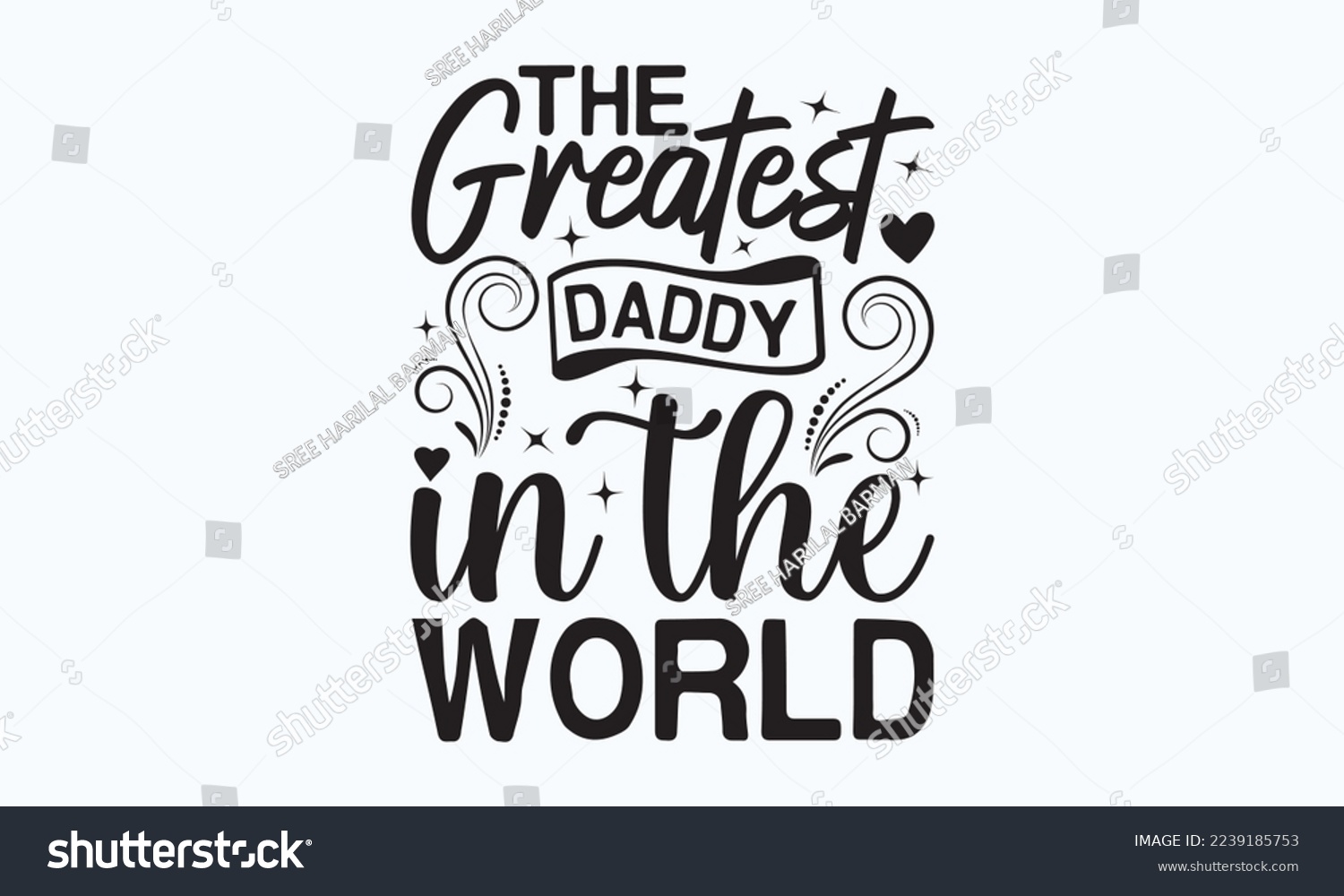 SVG of The greatest daddy in the world - President's day T-shirt Design, File Sports SVG Design, Sports typography t-shirt design, For stickers, Templet, mugs, etc. for Cutting, cards, and flyers. svg