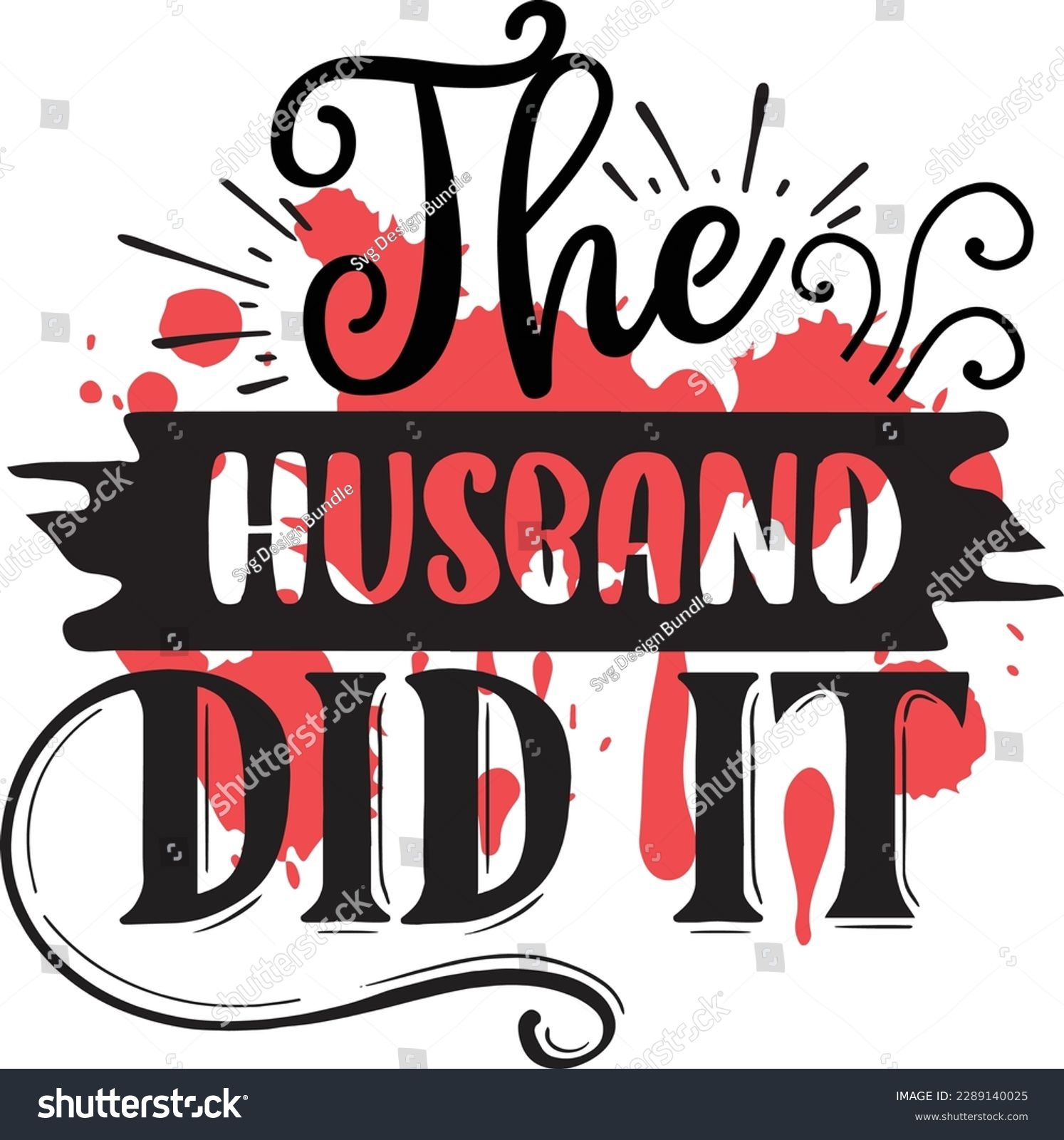SVG of The Husband Did It svg ,Crime svg Design, Crime svg bundle svg