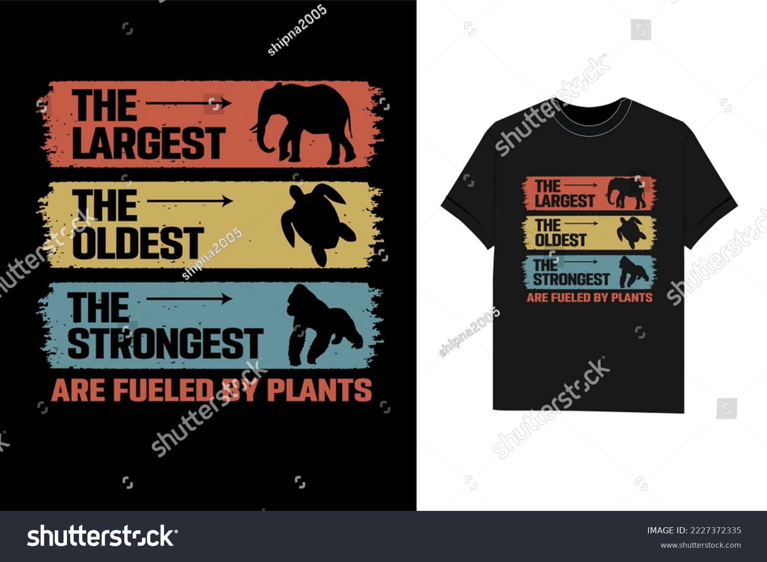 SVG of The Largest The Oldest The Strongest Are Fueled By Plants vegan t shirt svg